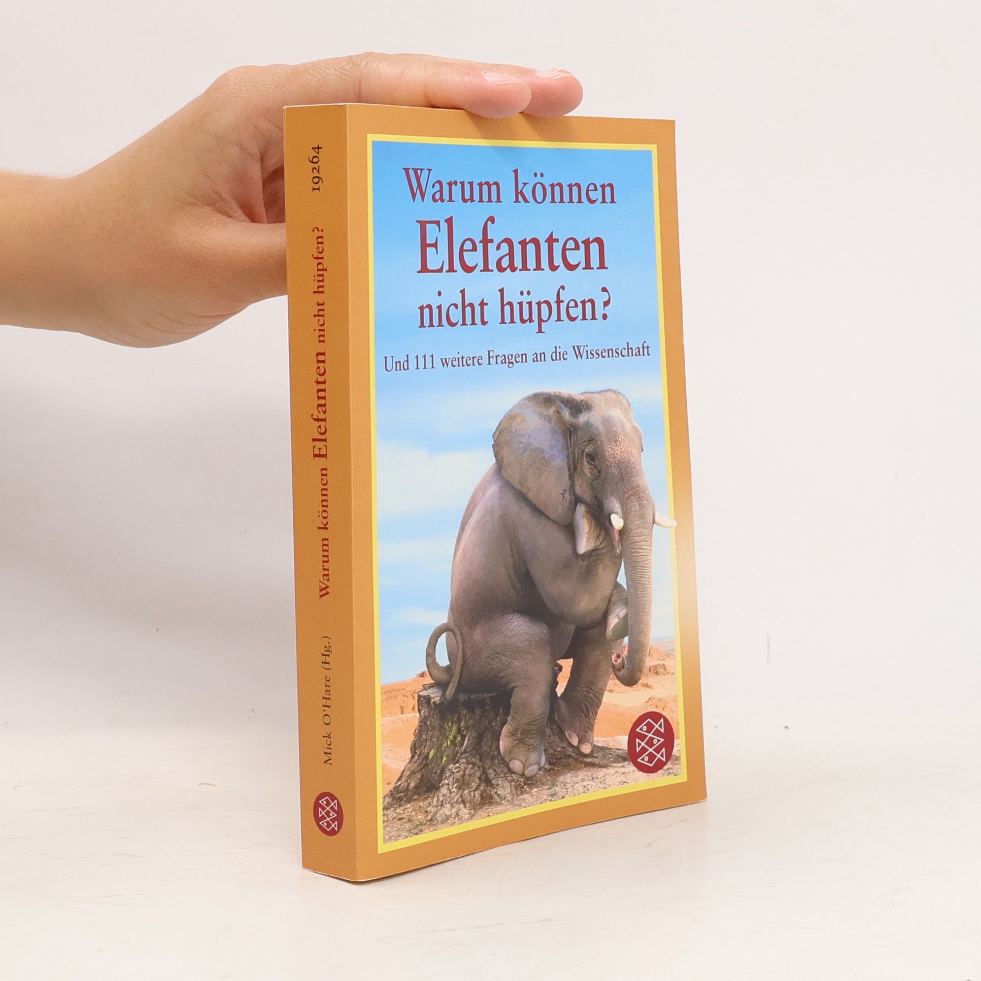 Mick O. Hare Warum können Elefanten nicht hüpfen? und 111 weitere Fragen an die Wissenschaft