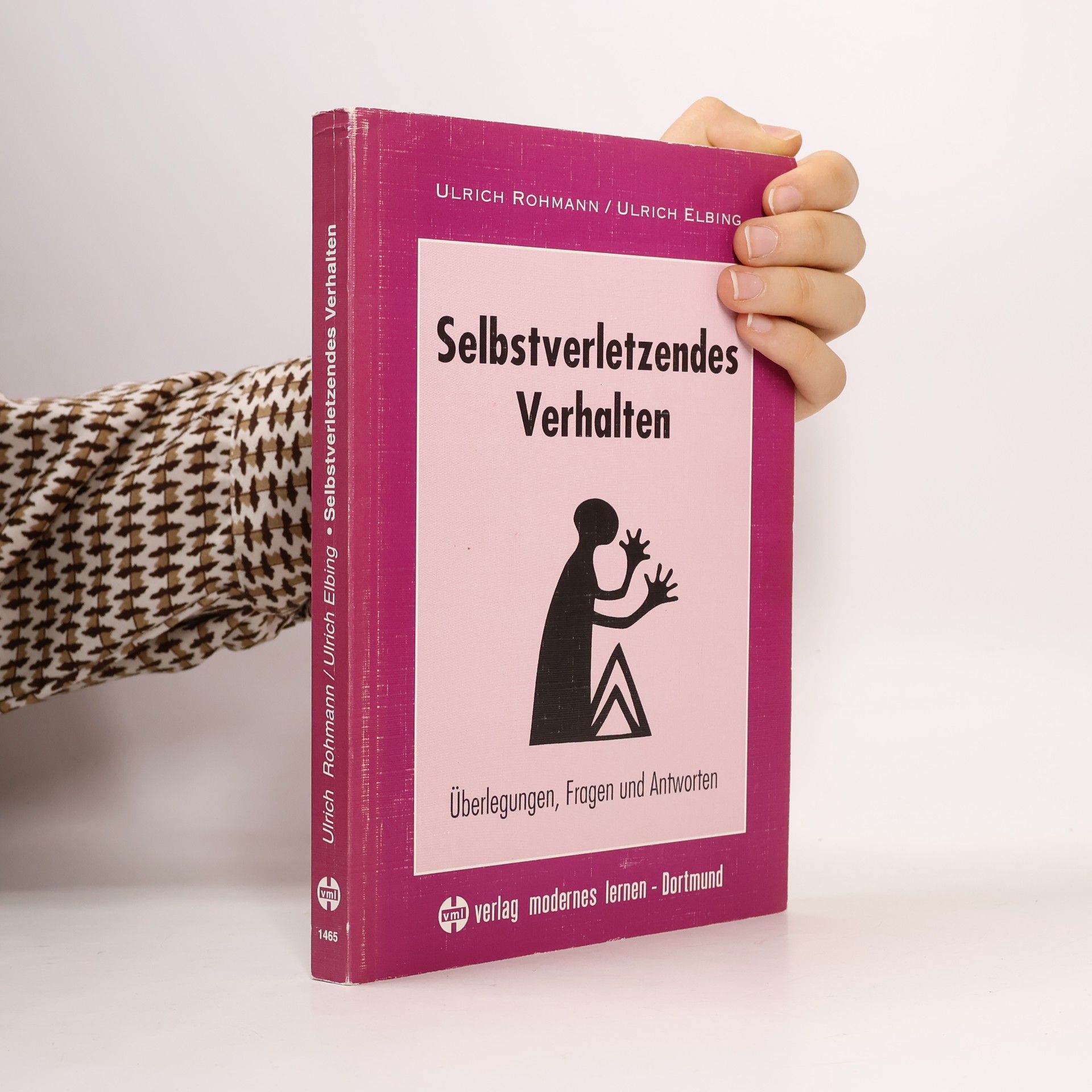 Ulrich Elbing Selbstverletzendes Verhalten. Überlegungen, Fragen und Antworten