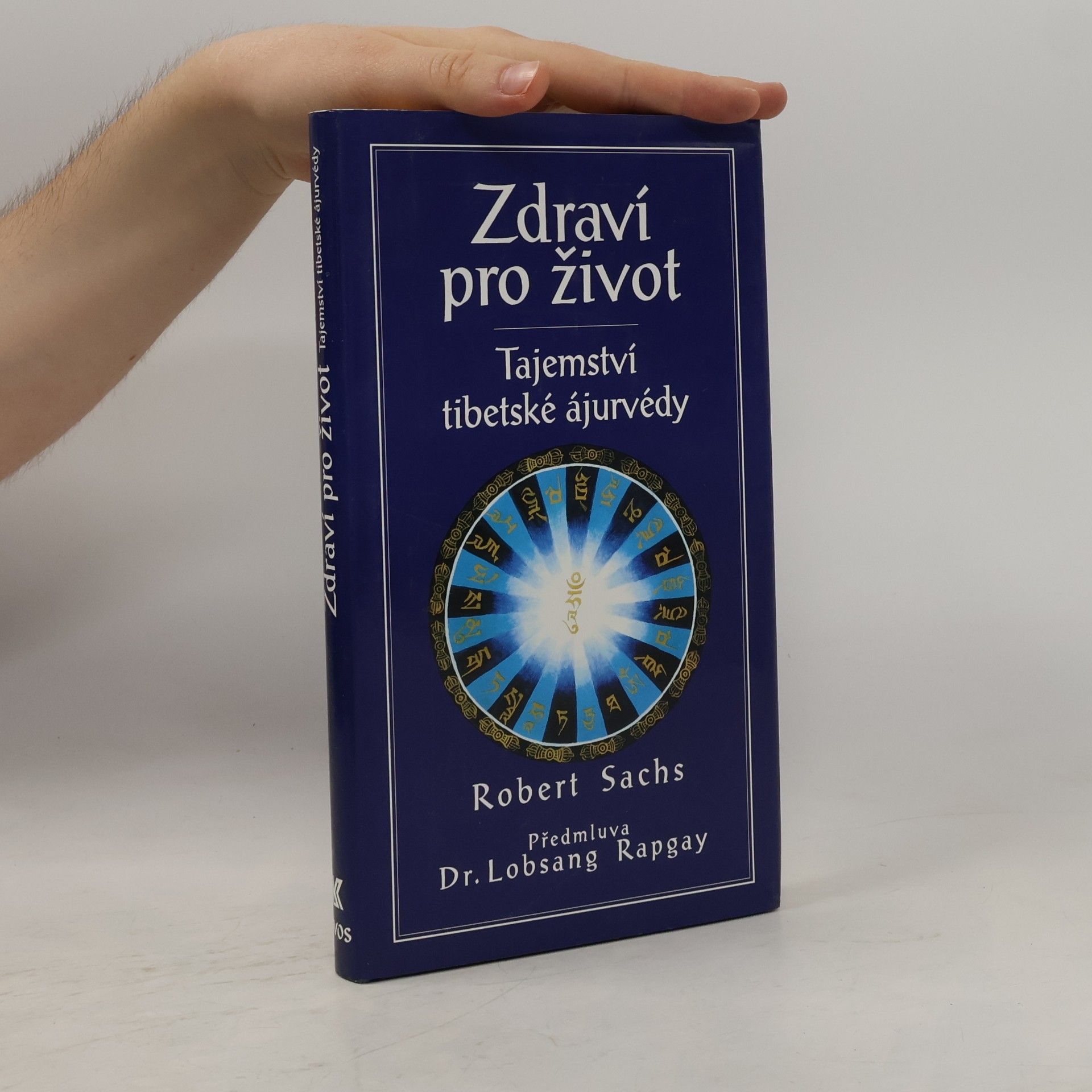 Robert Sachs Zdraví pro život : tajemství tibetské ájurvédy