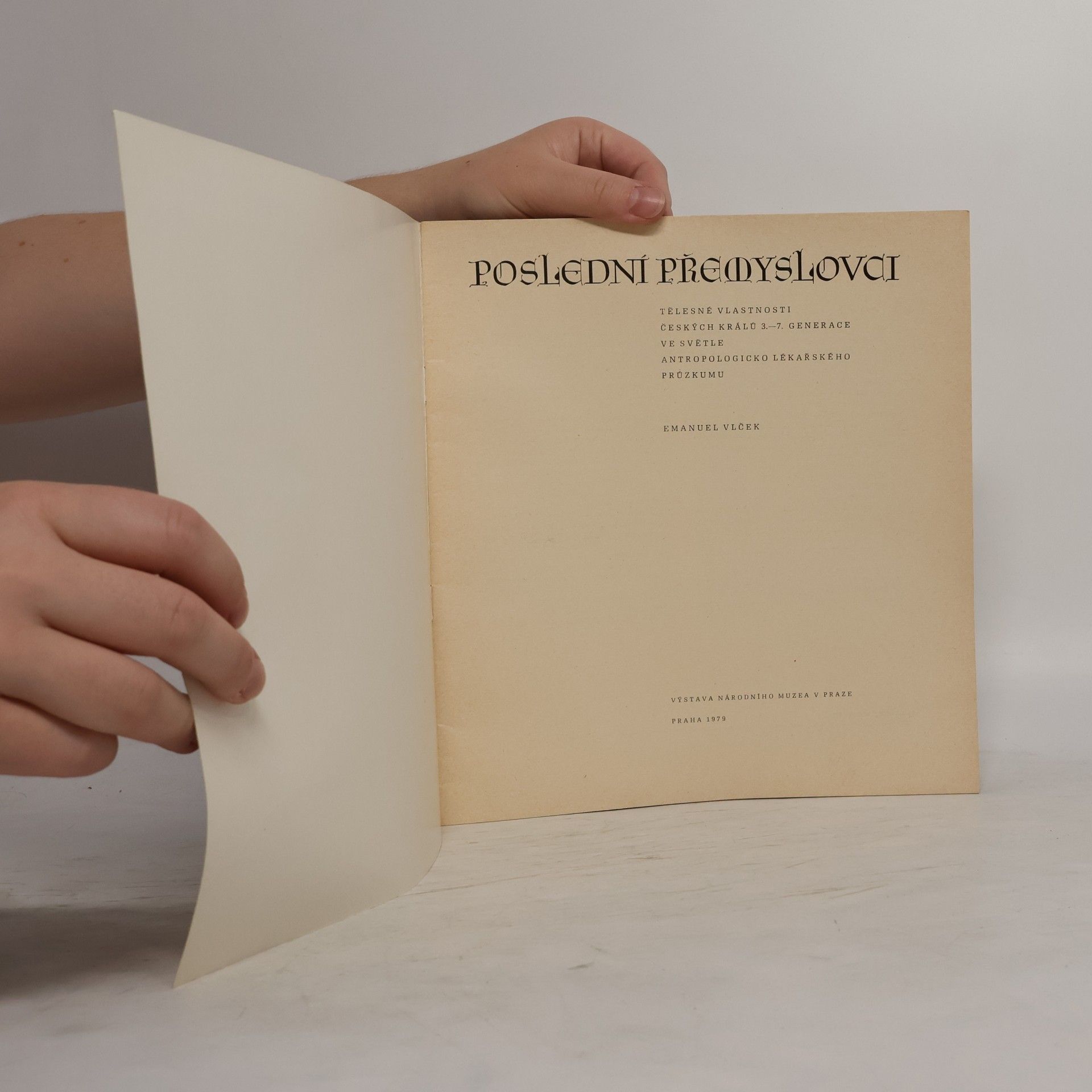 Emanuel Vlček Poslední Přemyslovci : tělesné vlastnosti českých králů 3.-7. generace ve světle antropologicko lékařského průzkumu