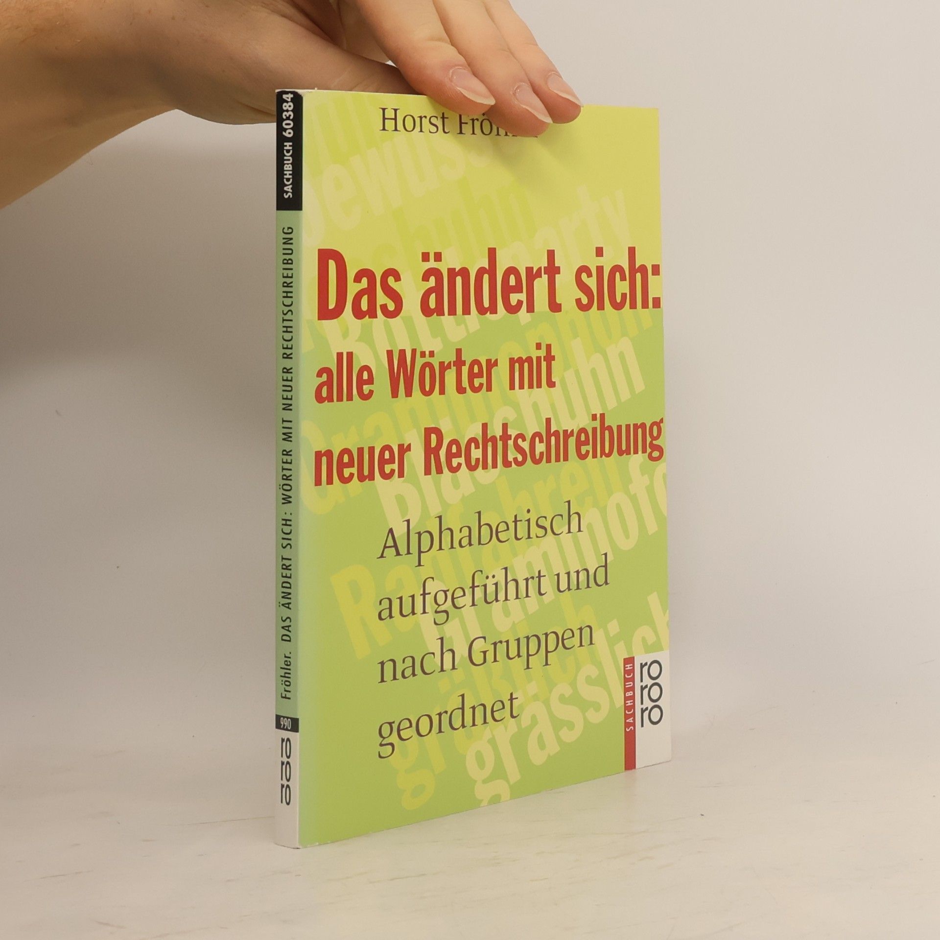 Horst Fröhler Das ändert sich: alle Wörter mit neuer Rechtschreibung