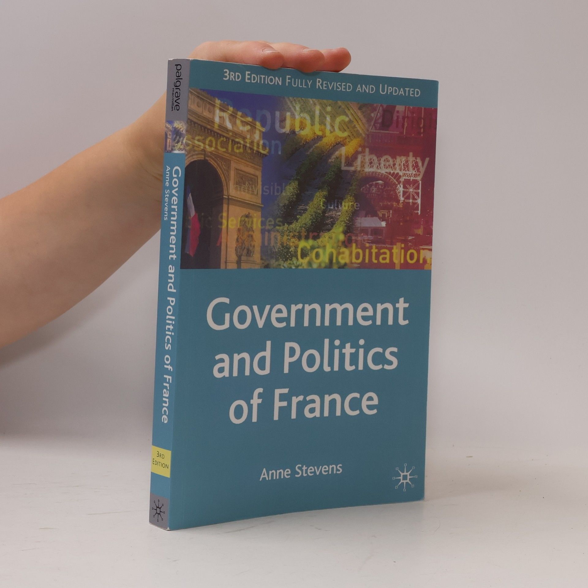 Anne Stevens Comparative Government and Politics - 3: The Government and Politics of France