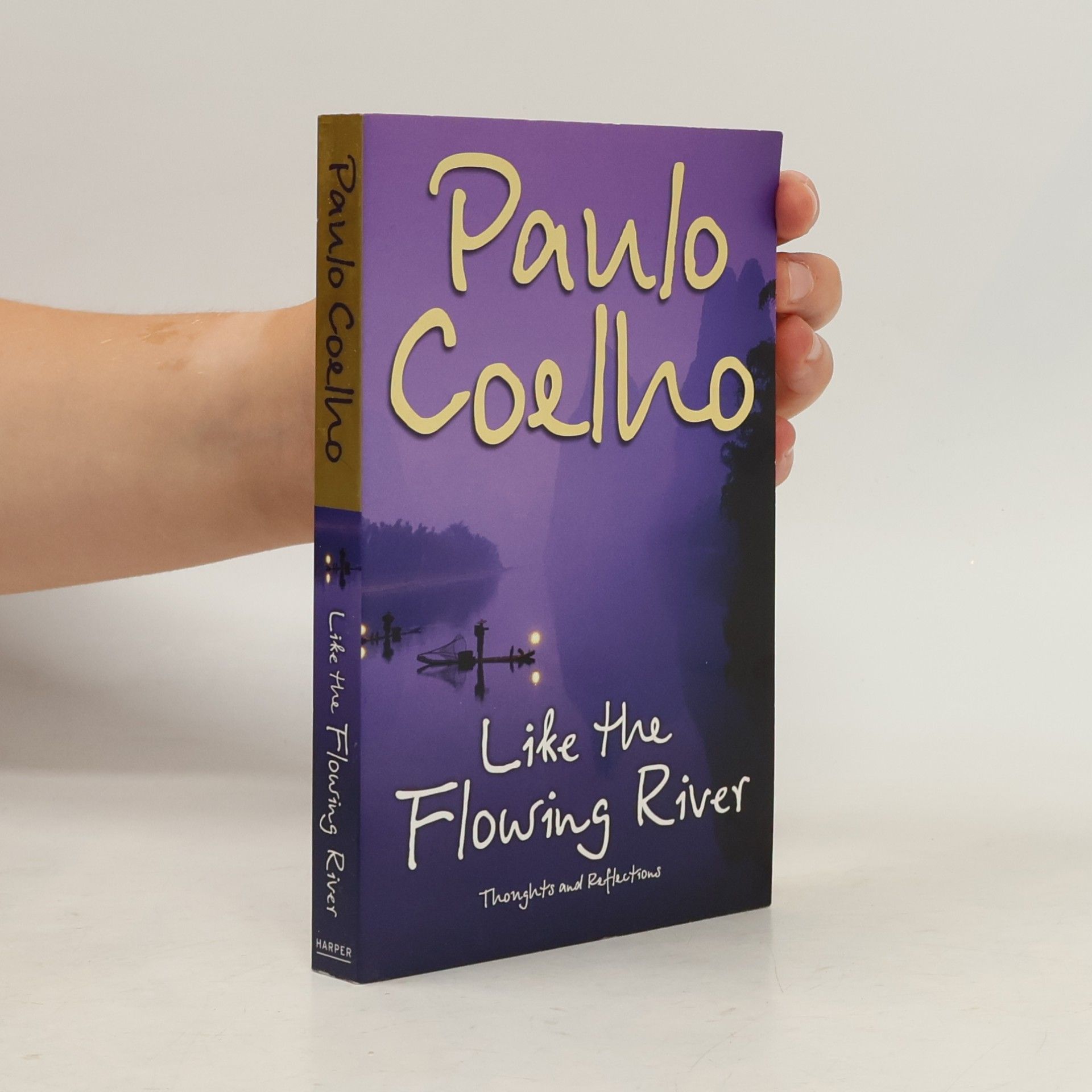 Paulo Coelho Like the Flowing River. Thoughts and Reflections
