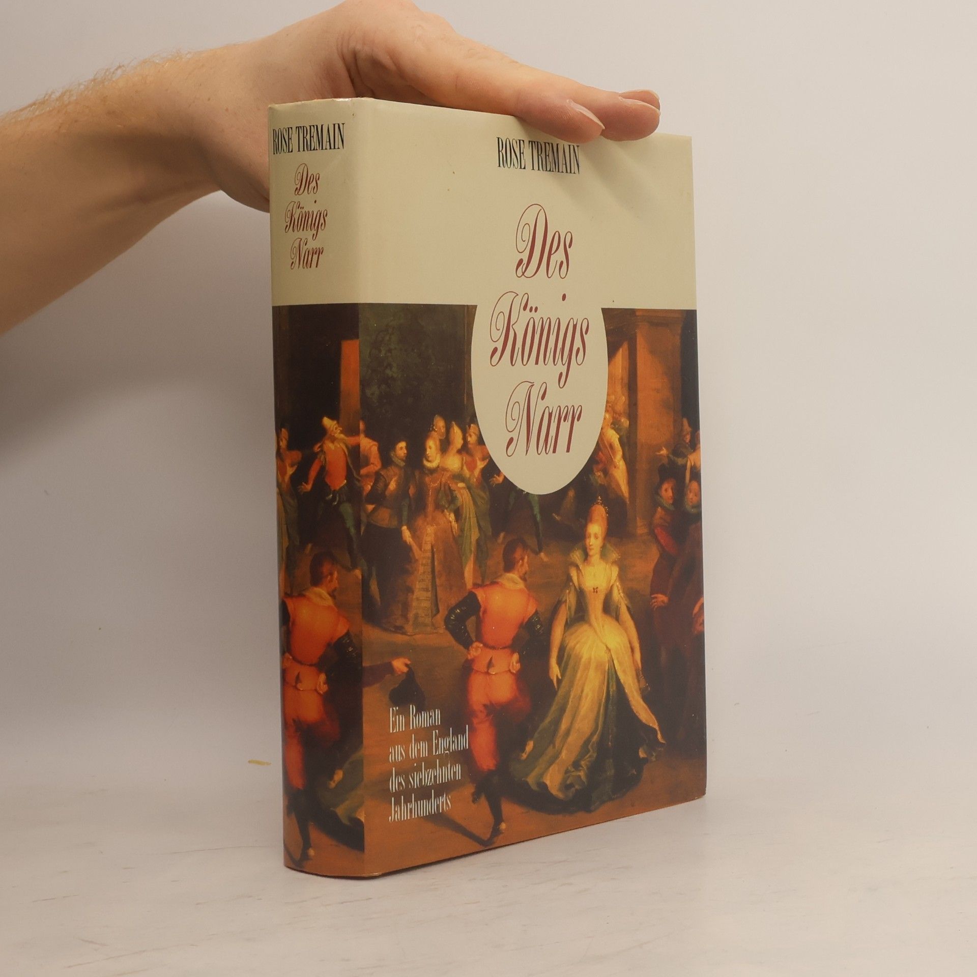 Rose Tremain Des Königs Narr