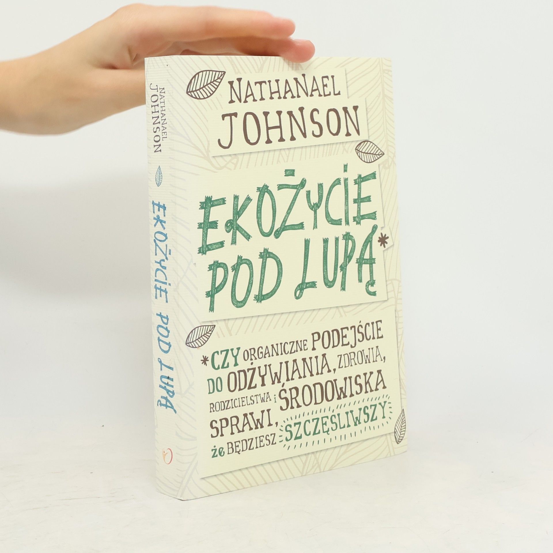 Nathanael Johnson Ekożycie pod lupą