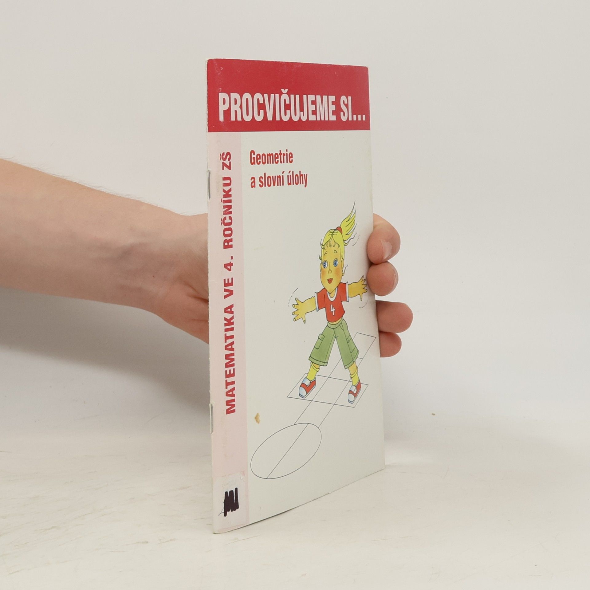 Procvičujeme si. Geometrie a slovní úlohy. Matematika ve 4. ročníku ZŠ