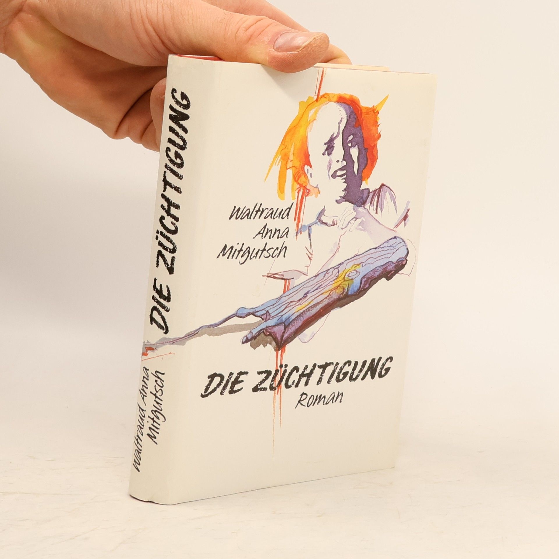 Anna Mitgutsch Die Züchtigung: Roman