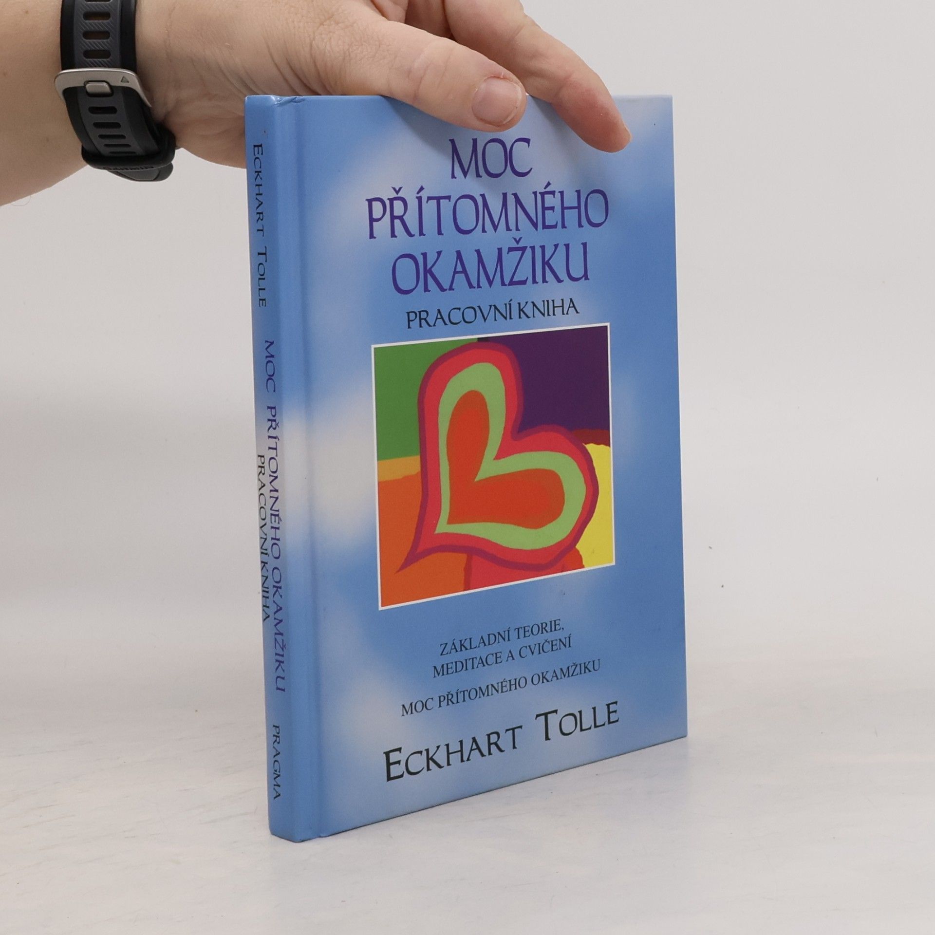 Eckhart Tolle Moc přítomného okamžiku. Pracovní kniha