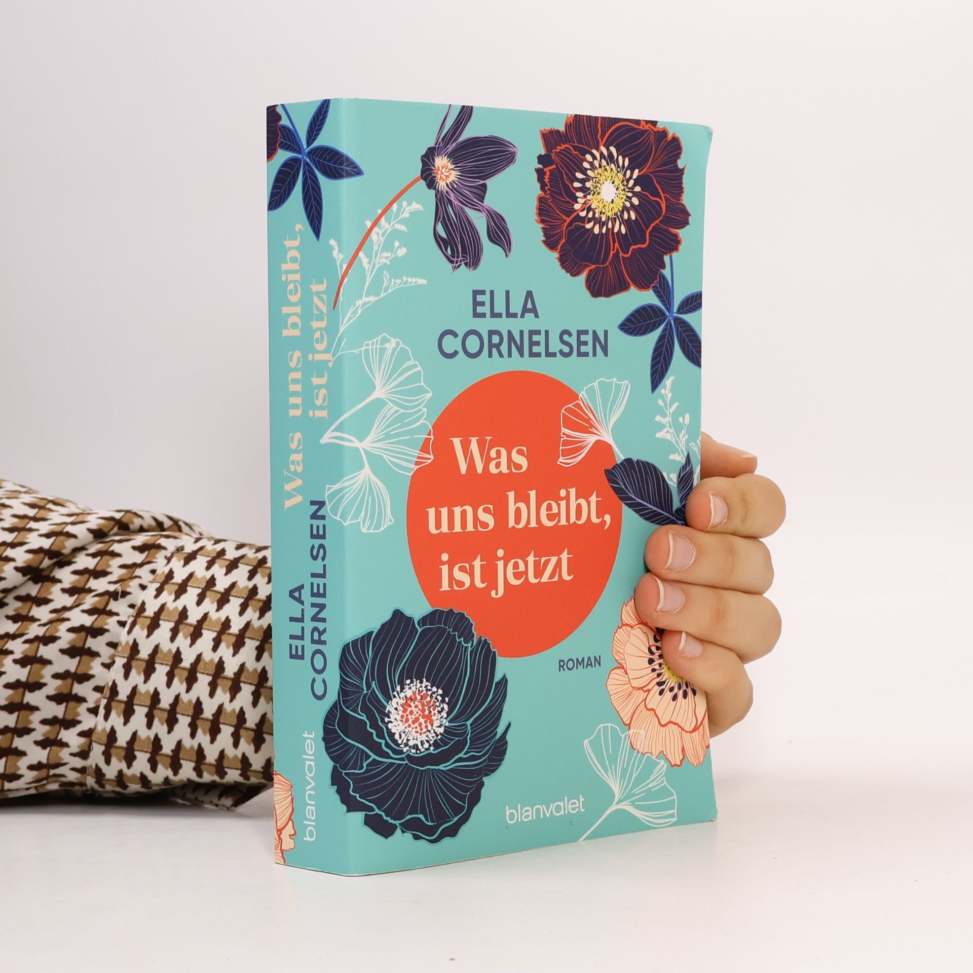 Ella Cornelsen Was uns bleibt, ist jetzt