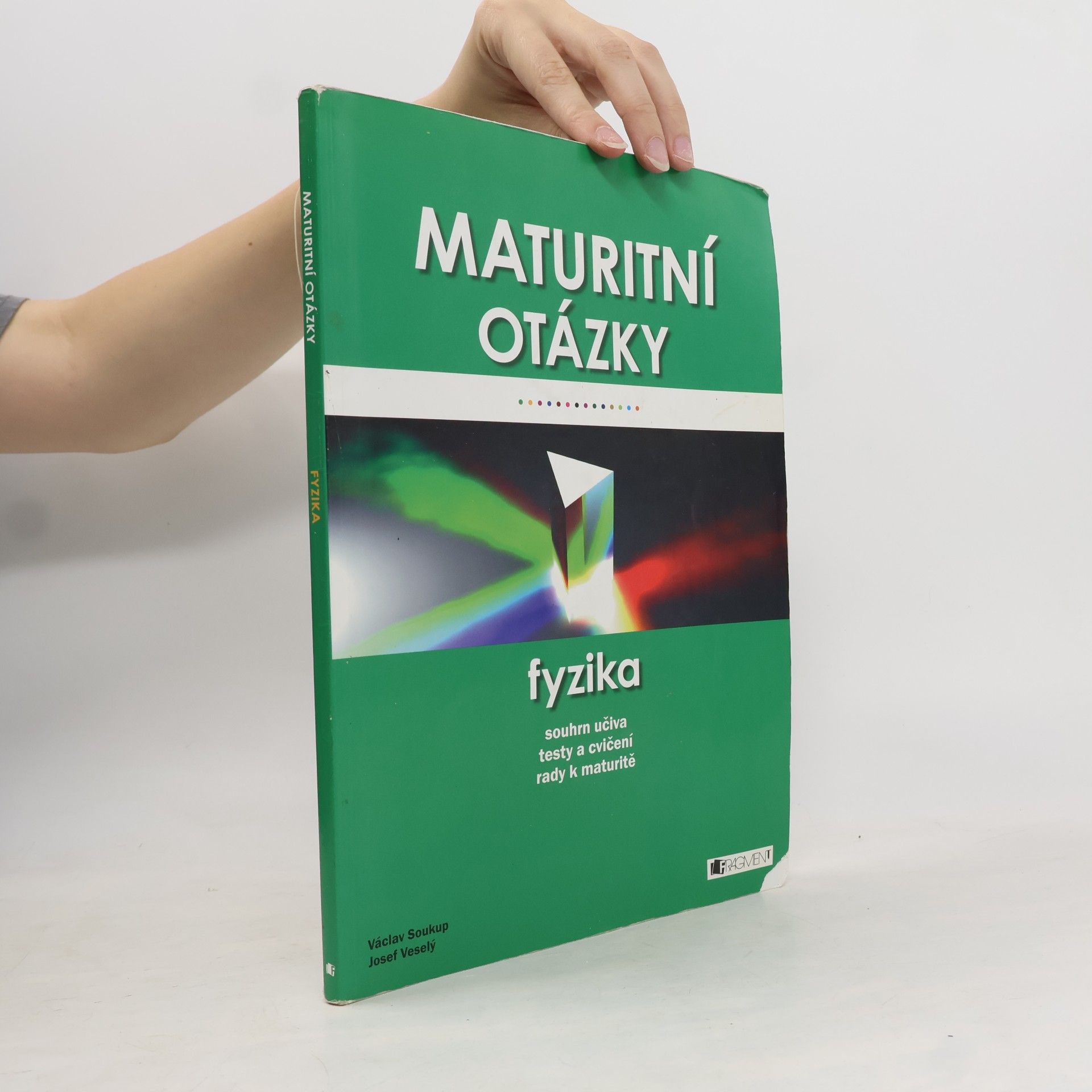 Václav Soukup Maturitní otázky. Fyzika