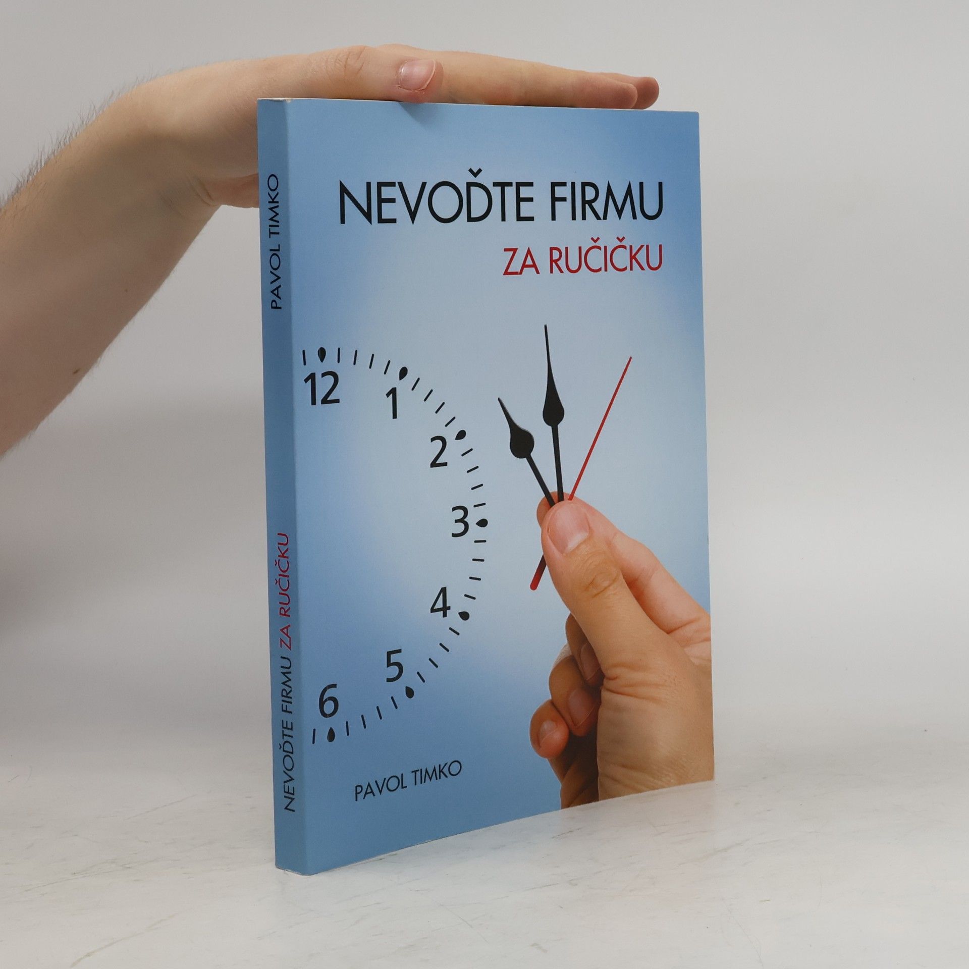 Pavol Timko Nevoďte firmu za ručičku
