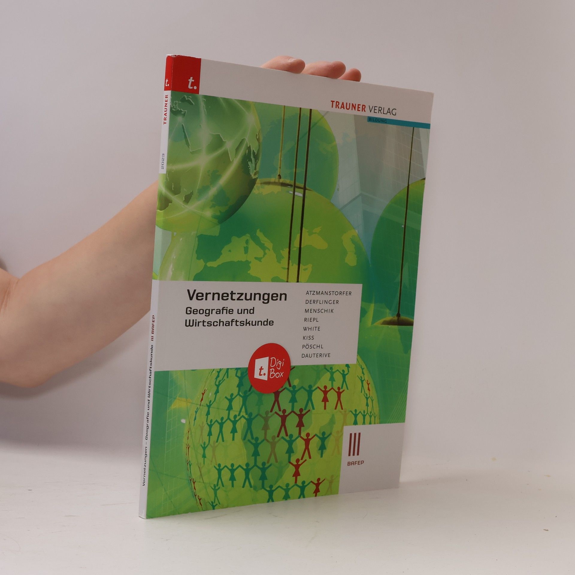 Atzmanstorfer Vernetzungen - Geografie und Wirtschaftskunde III BAFEP + TRAUNER-DigiBox