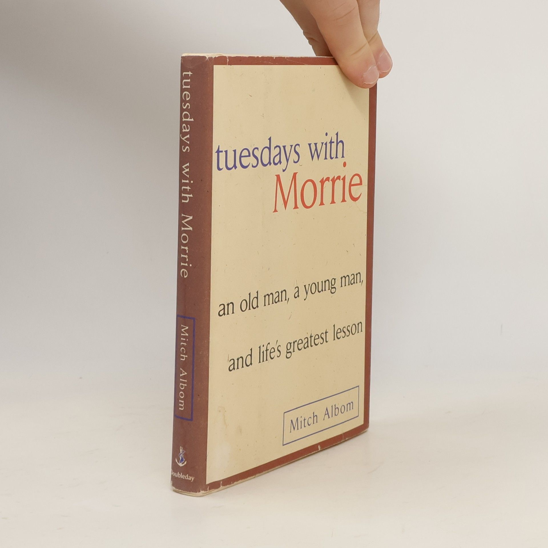 Mitch Albom Tuesdays with Morrie. An old man, a young man, and life's greatest lesson