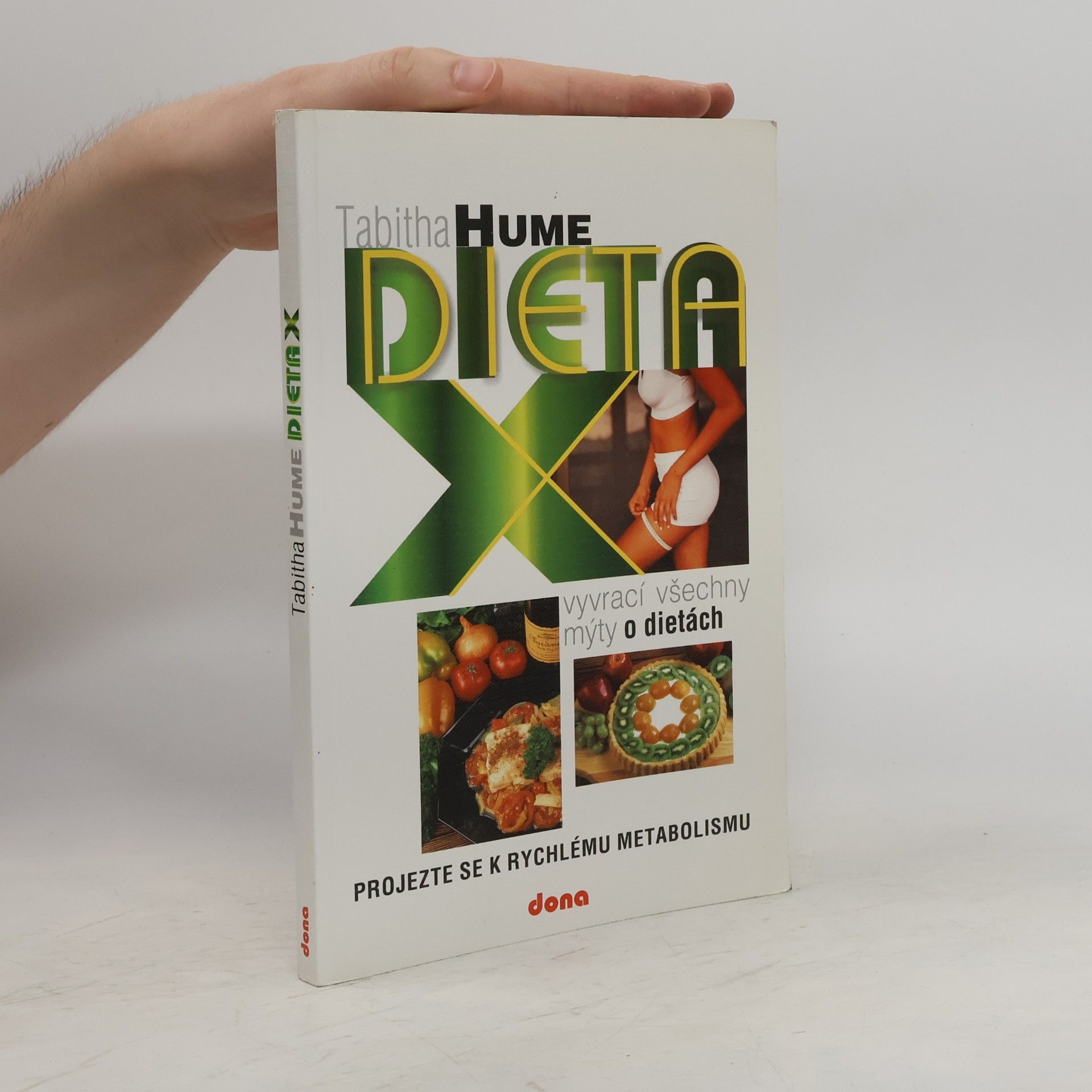 Tabitha Hume Dieta X : (která vyvrací všechny mýty o dietách) : projezte se k rychlému metabolismu