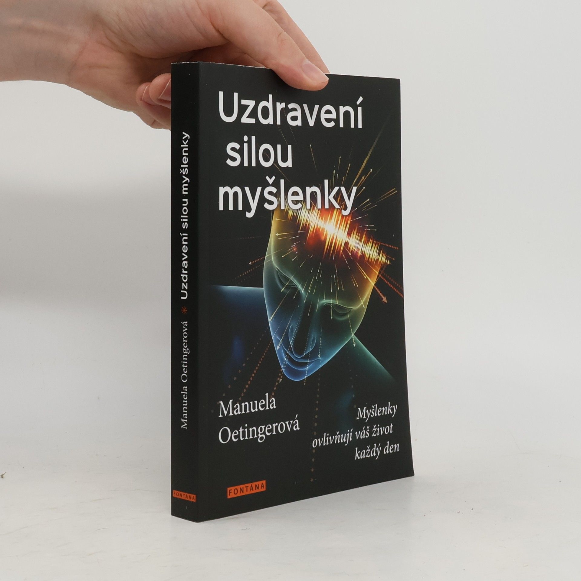 Jana Krejčíková Uzdravení silou myšlenky : myšlenky ovlivňují váš život každý den