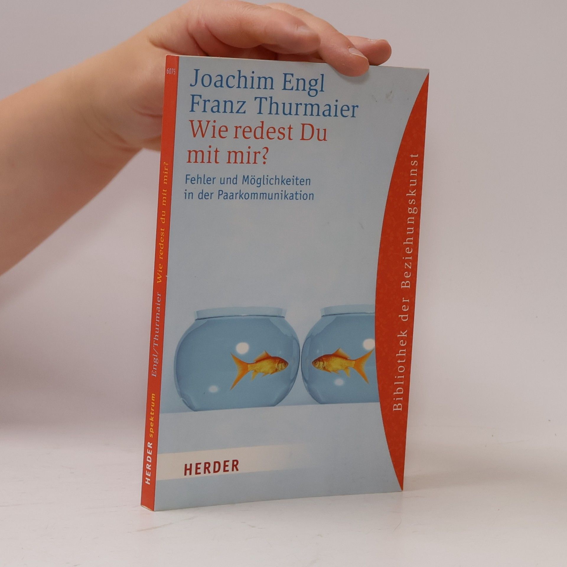 Franz Thurmaier Herder Spektrum - 6075: Wie redest du mit mir?