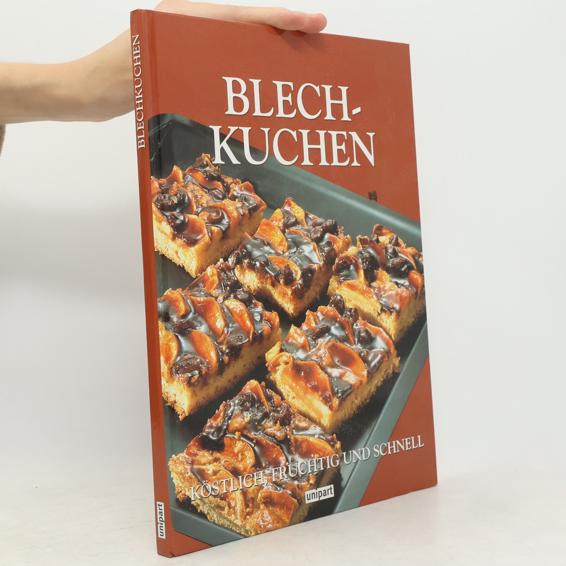 Various authors Blechkuchen. Backen und geniessen. Köstlich, fruchtig und schnell