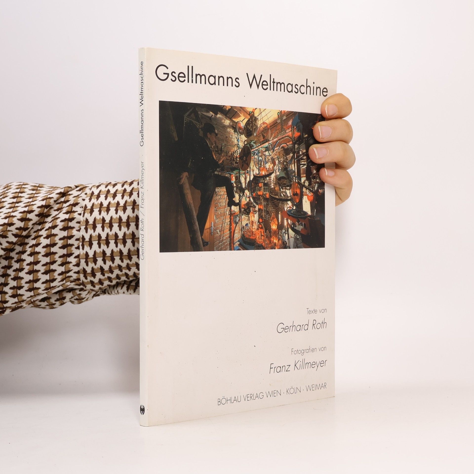 Franz Gsellmann Gsellmanns Weltmaschine