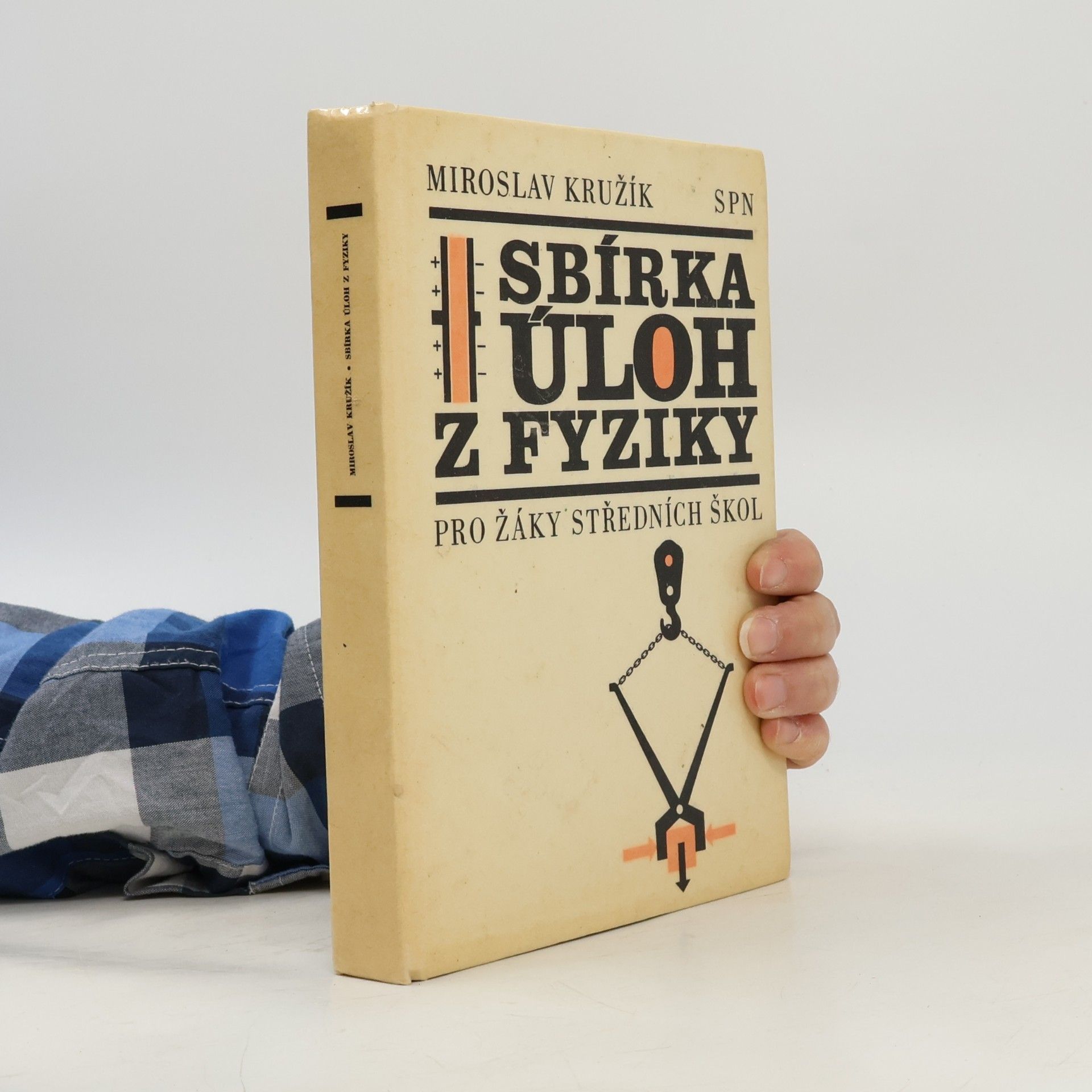 Miroslav Kružík Sbírka úloh z fyziky pro žáky středních škol