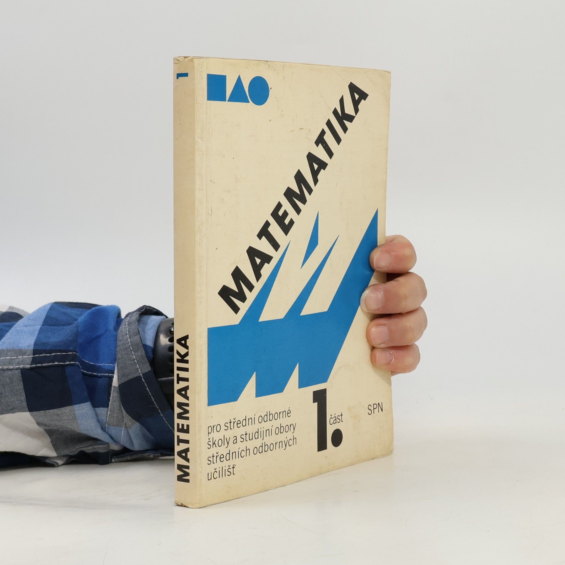 Matematika pro střední odborné školy a studijní obory středních odborných učilišť. Část 1