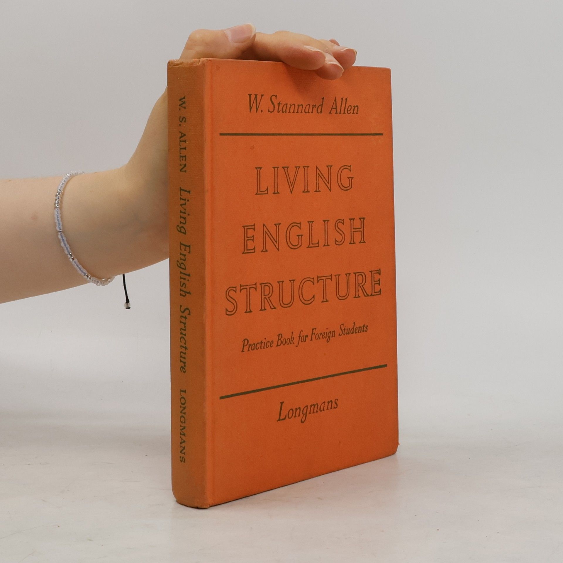W. Stanard Allen Living English Structure. Practice Book for Foreign Students