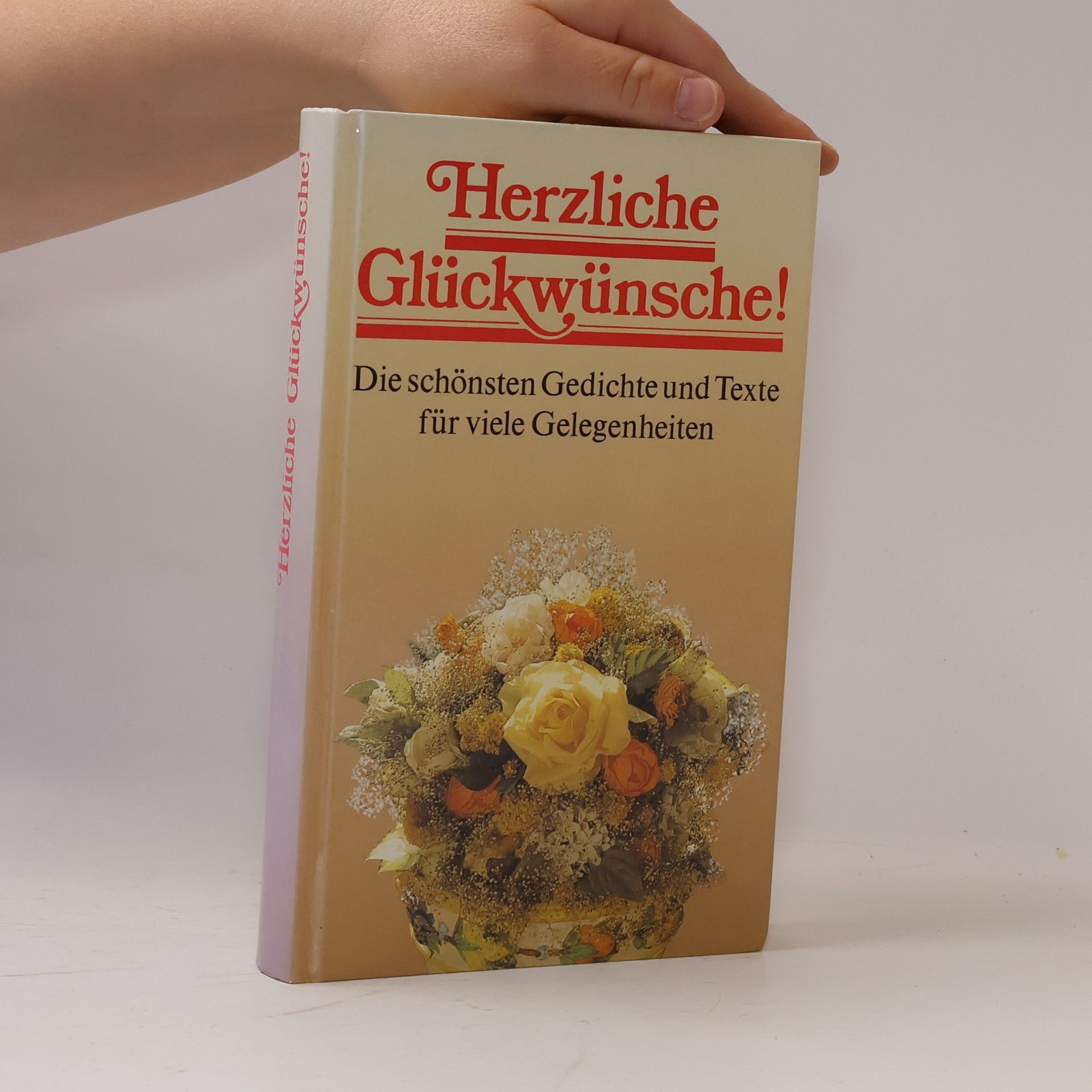 Autorenkollektiv Herzliche Glückwünsche. Die schönsten Gedichte und Texte für viele Gelegenheiten