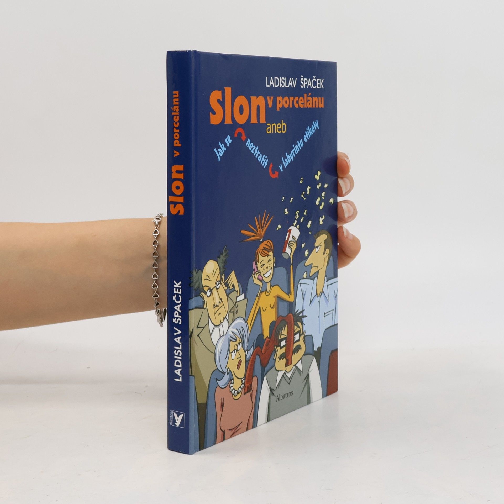Ladislav Špaček Slon v porcelánu aneb Jak se neztratit v labyrintu etikety