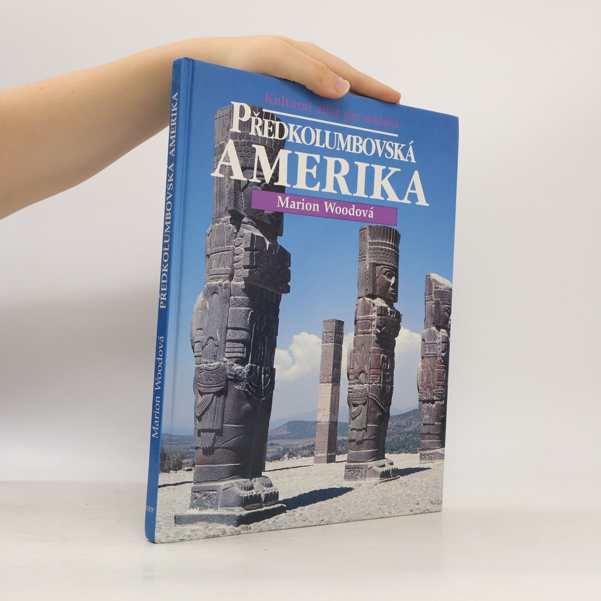 Jana Mikuláštíková Předkolumbovská Amerika. Kulturní atlas pro mládež