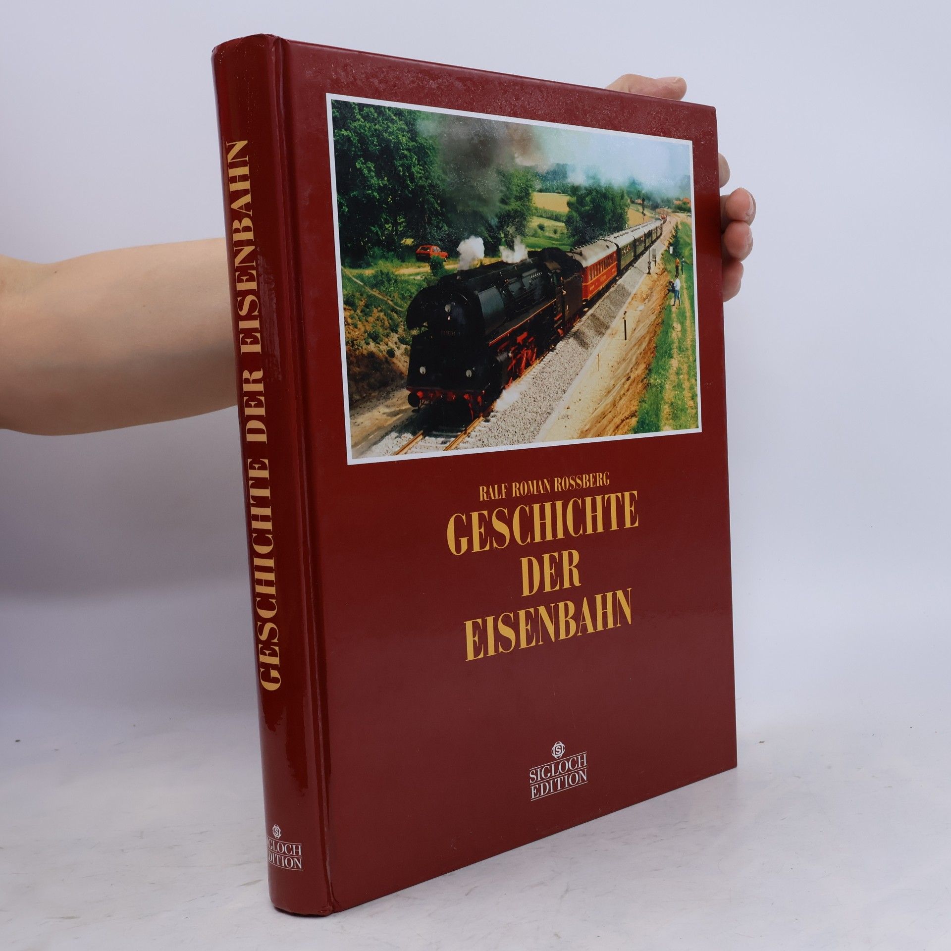 Ralf Roman Rossberg Geschichte der Eisenbahn