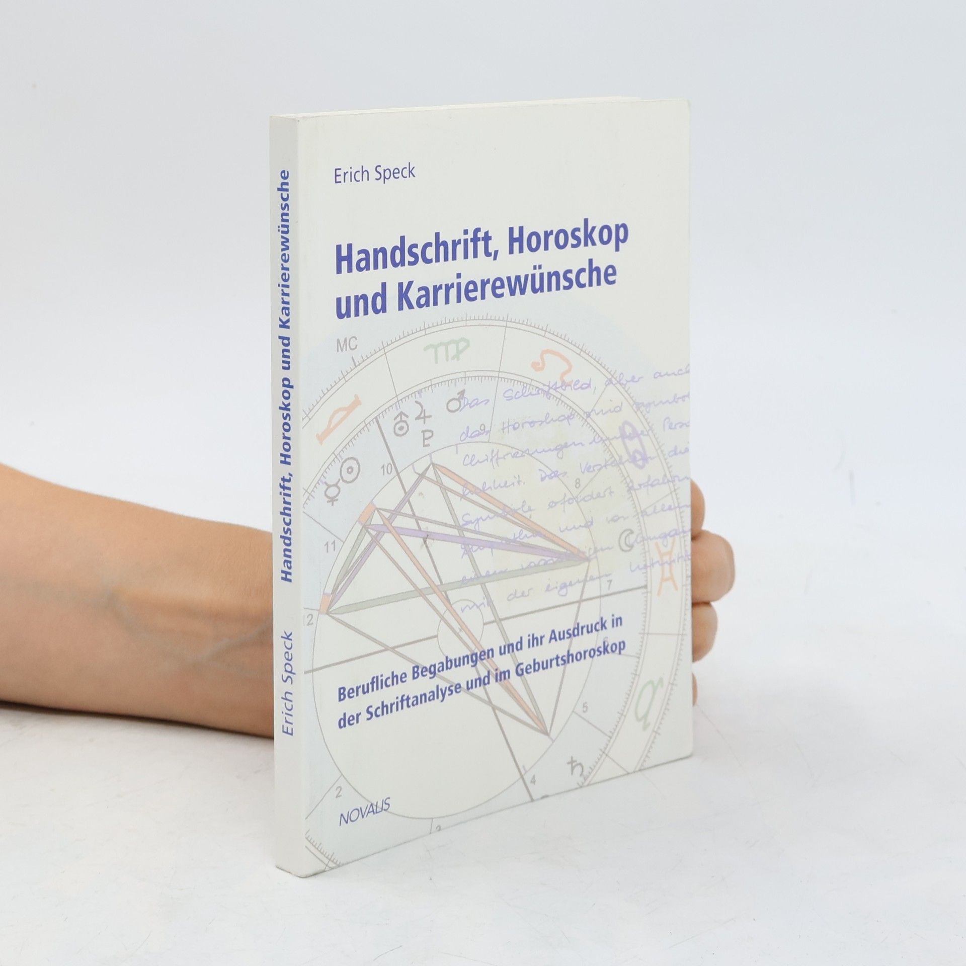Erich Speck Lebenserfahrungen - Lebensweisheiten: Handschrift, Horoskop und Karrierewünsche