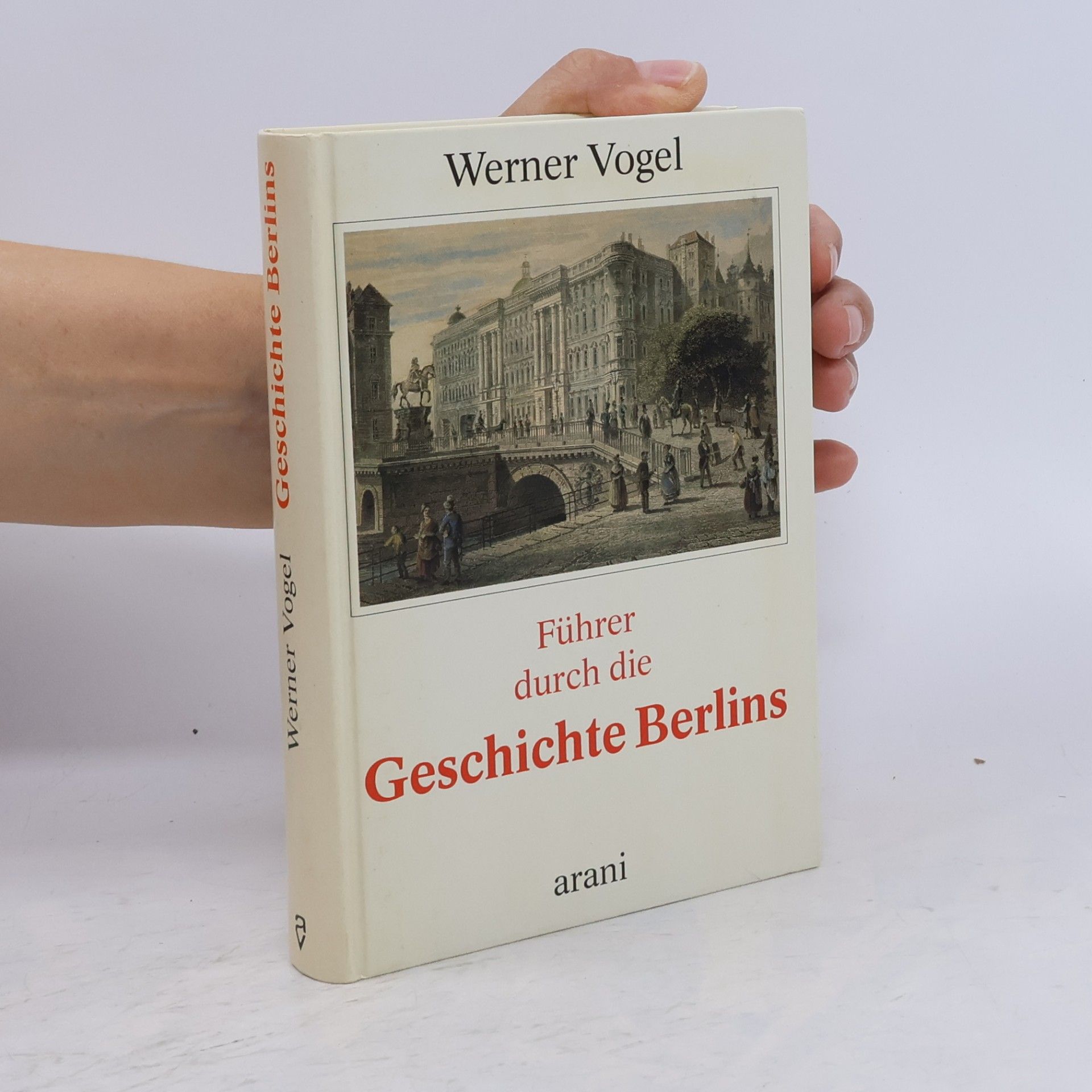 Werner Vogel Führer durch die Geschichte Berlins
