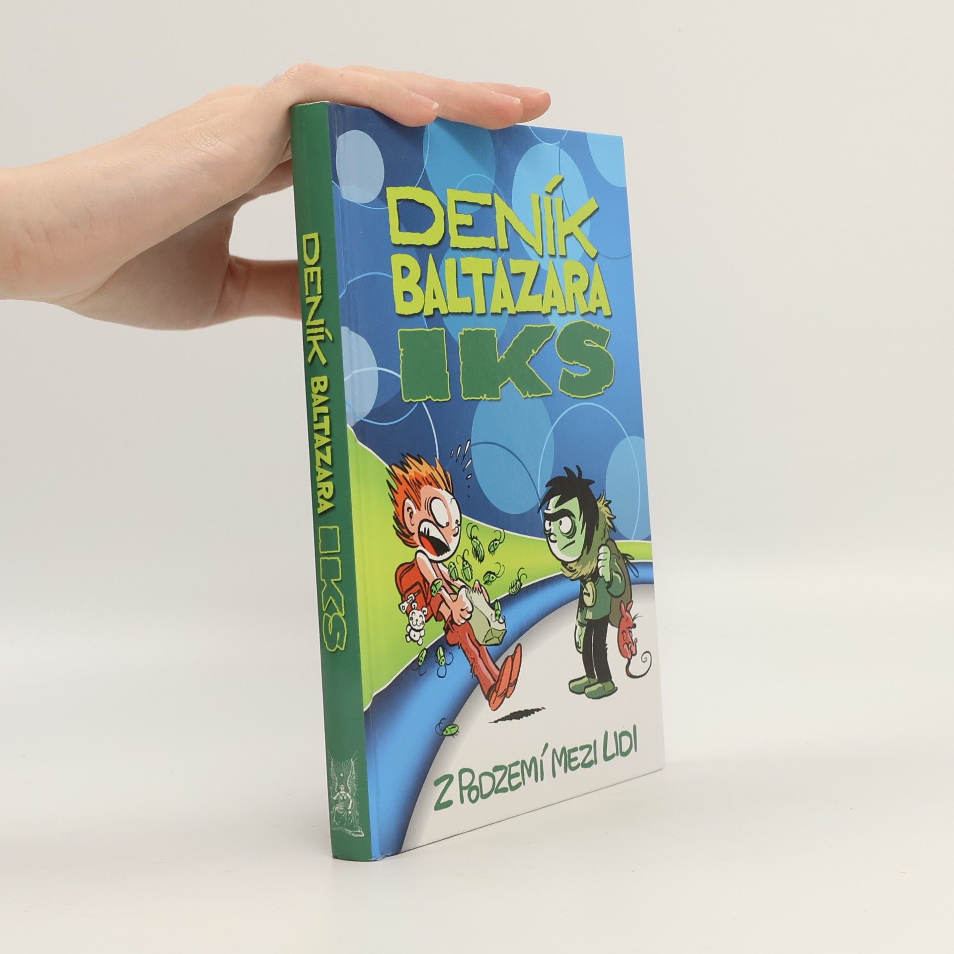 Deník Baltazara Iks: Z podzemí mezi lidi