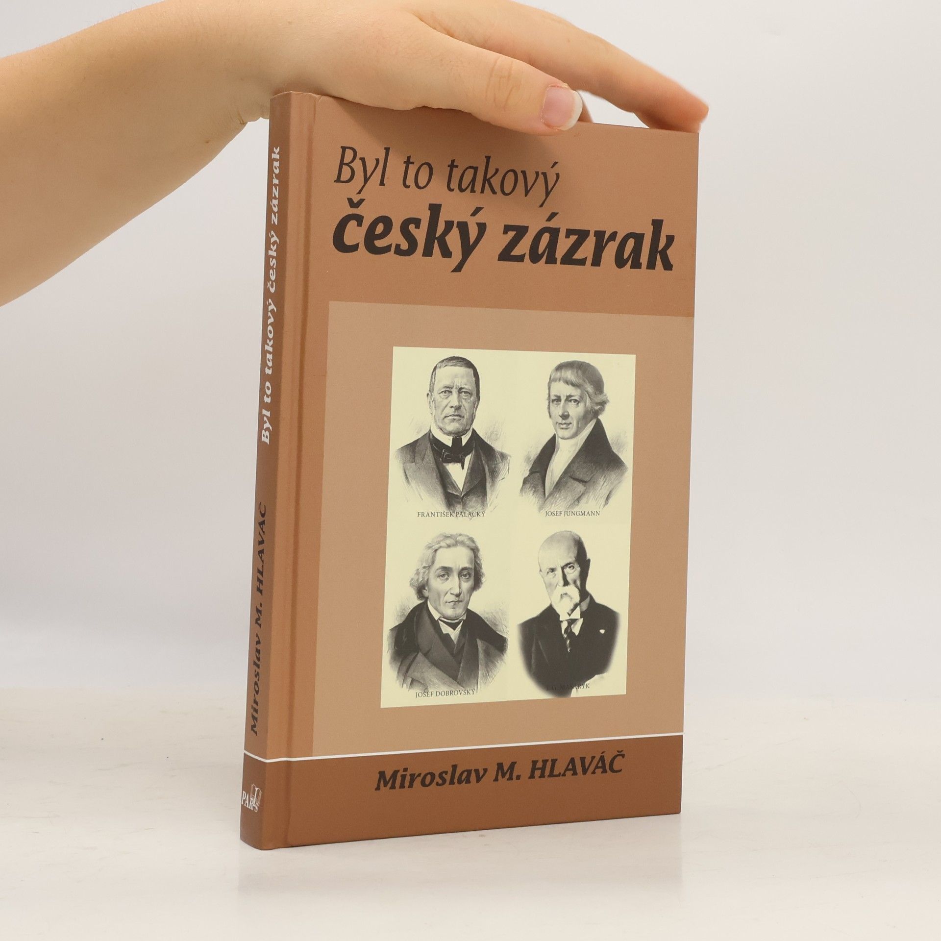 Miroslav M. Hlaváč Byl to takový český zázrak