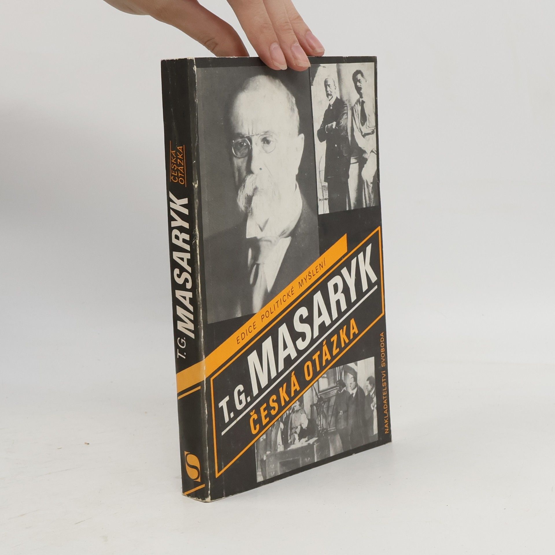 Tomáš Garrigue Masaryk Česká otázka. Naše nynější krize