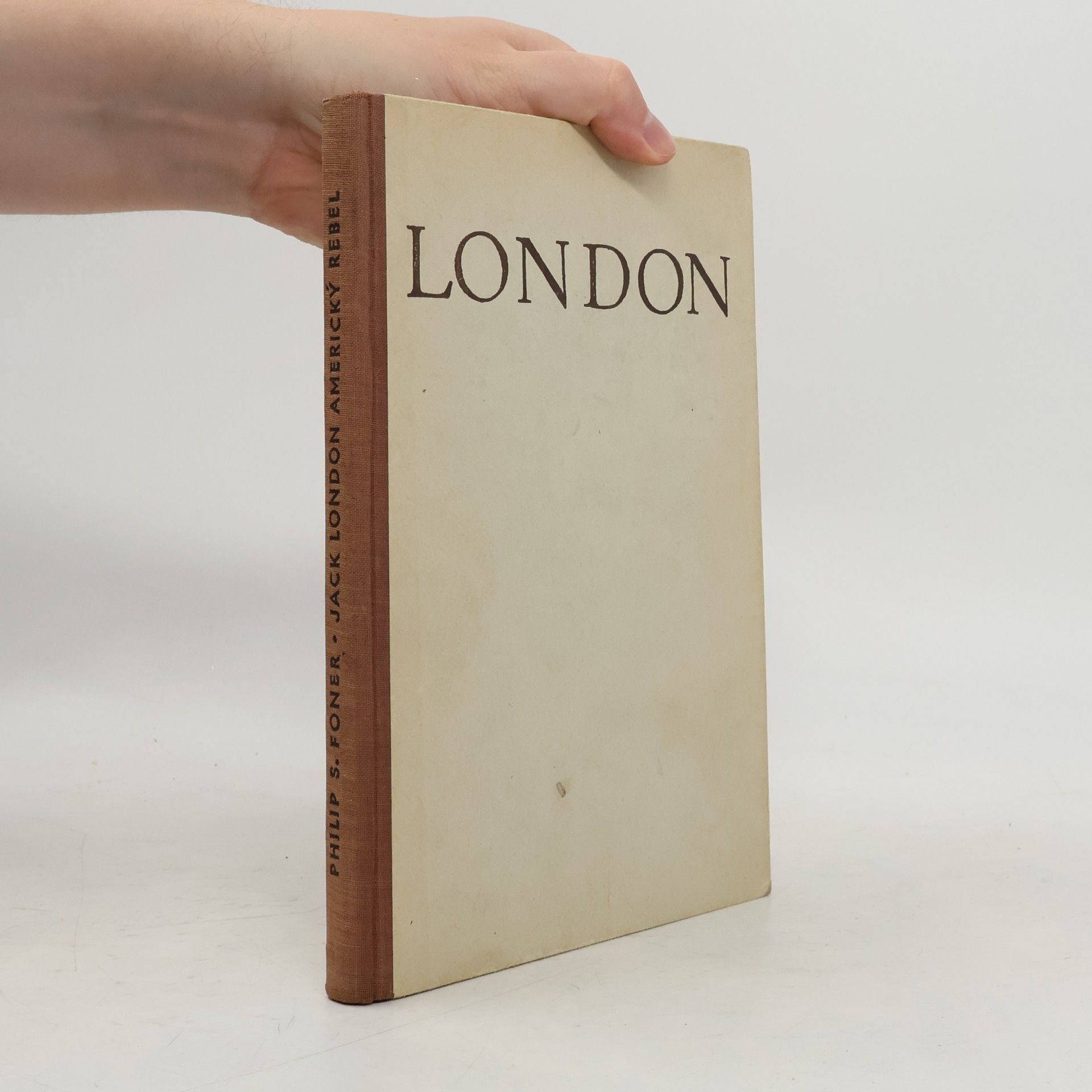 Philip Sheldon Foner Jack London: Americký rebel