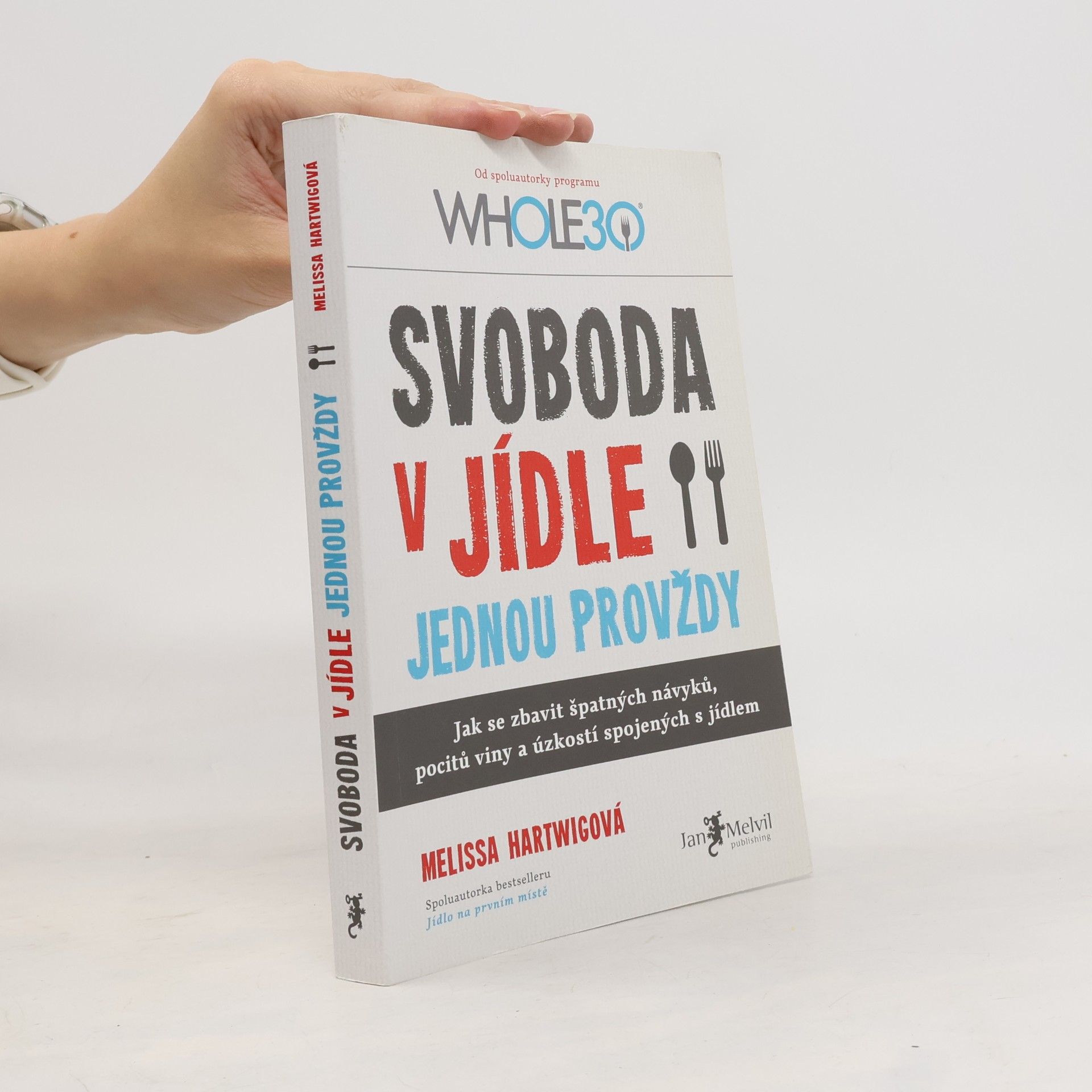 Melissa Hartwig Svoboda v jídle jednou provždy