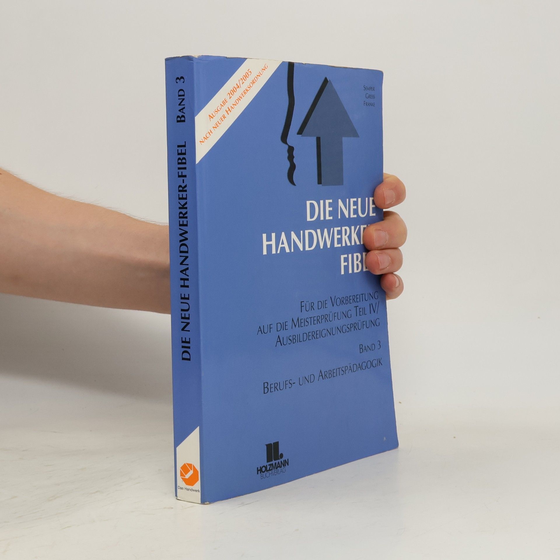 Various authors Die Neue Handwerker-Fibel. Band 3