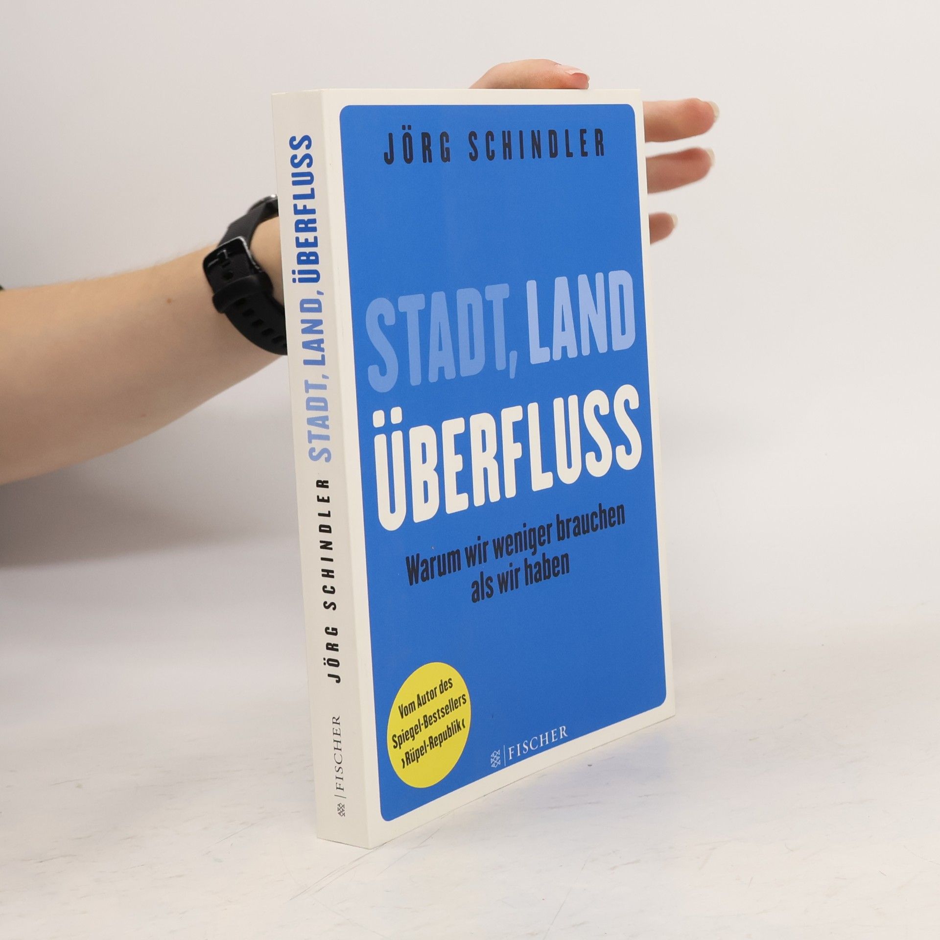 Jörg Schindler-Schwabedissen Stadt, Land, Überfluss