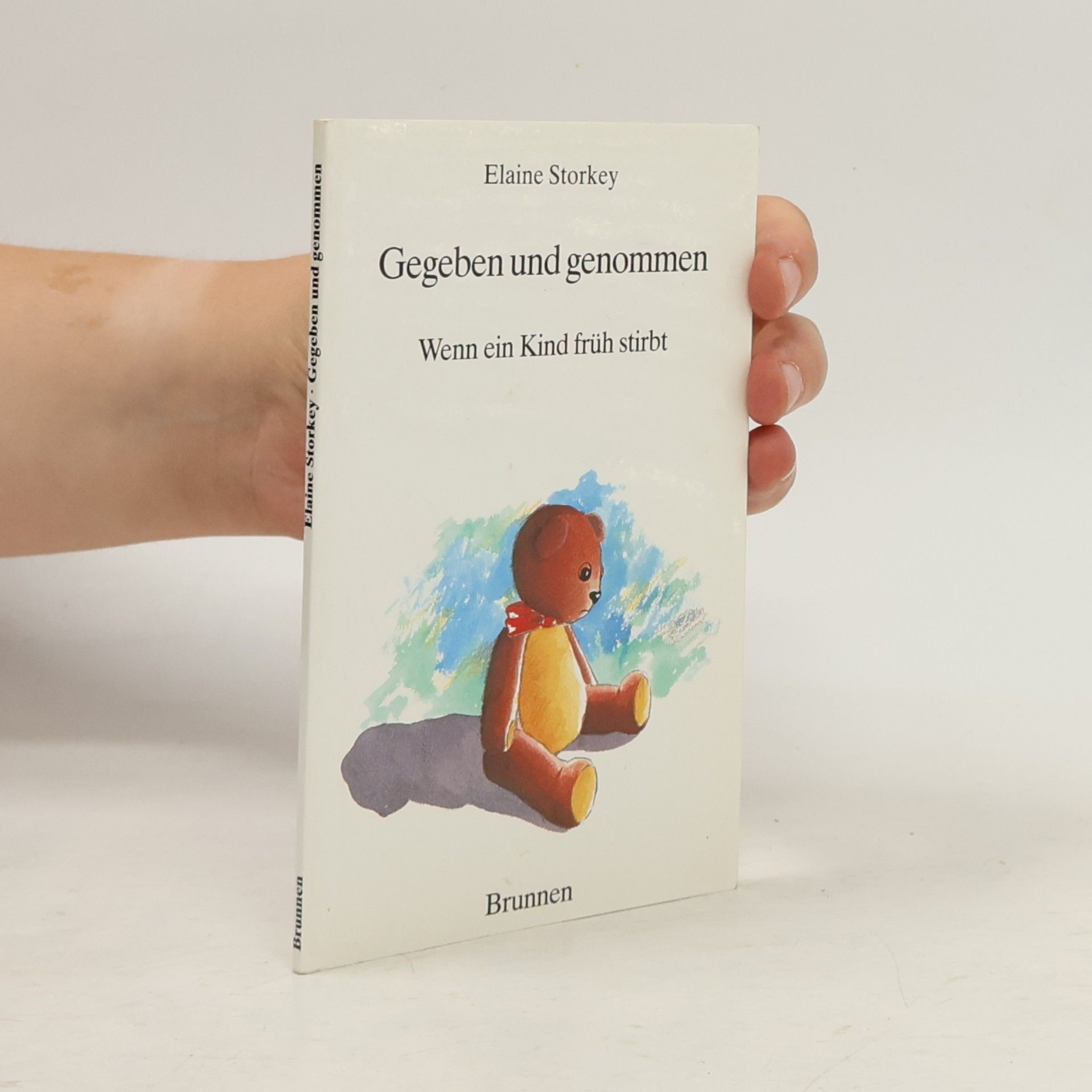 Elaine Storkey Gegeben und genommen. Wenn ein Kind früh stirbt