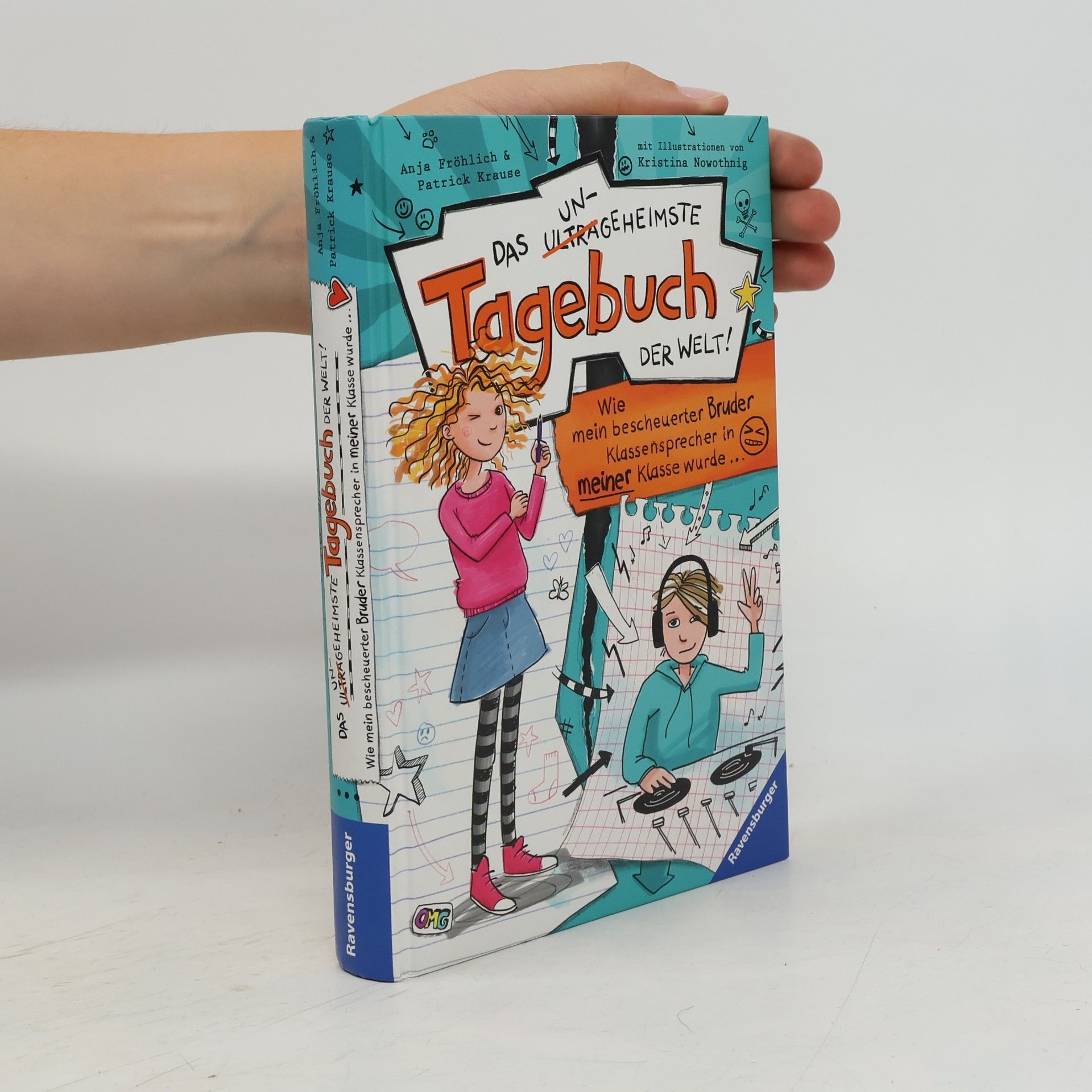 Das Ungeheimste Tagenbuch der Welt. Wie mein bescheuerter Bruder Klassensprecher in meiner Klasse wurde...