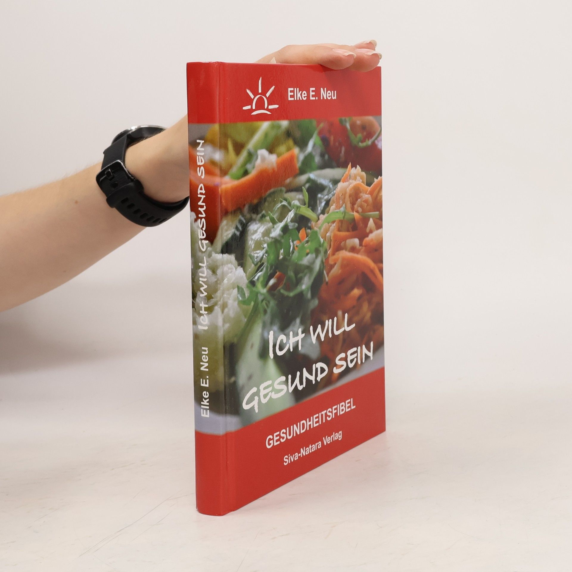Elke E. Neu Ich will gesund sein