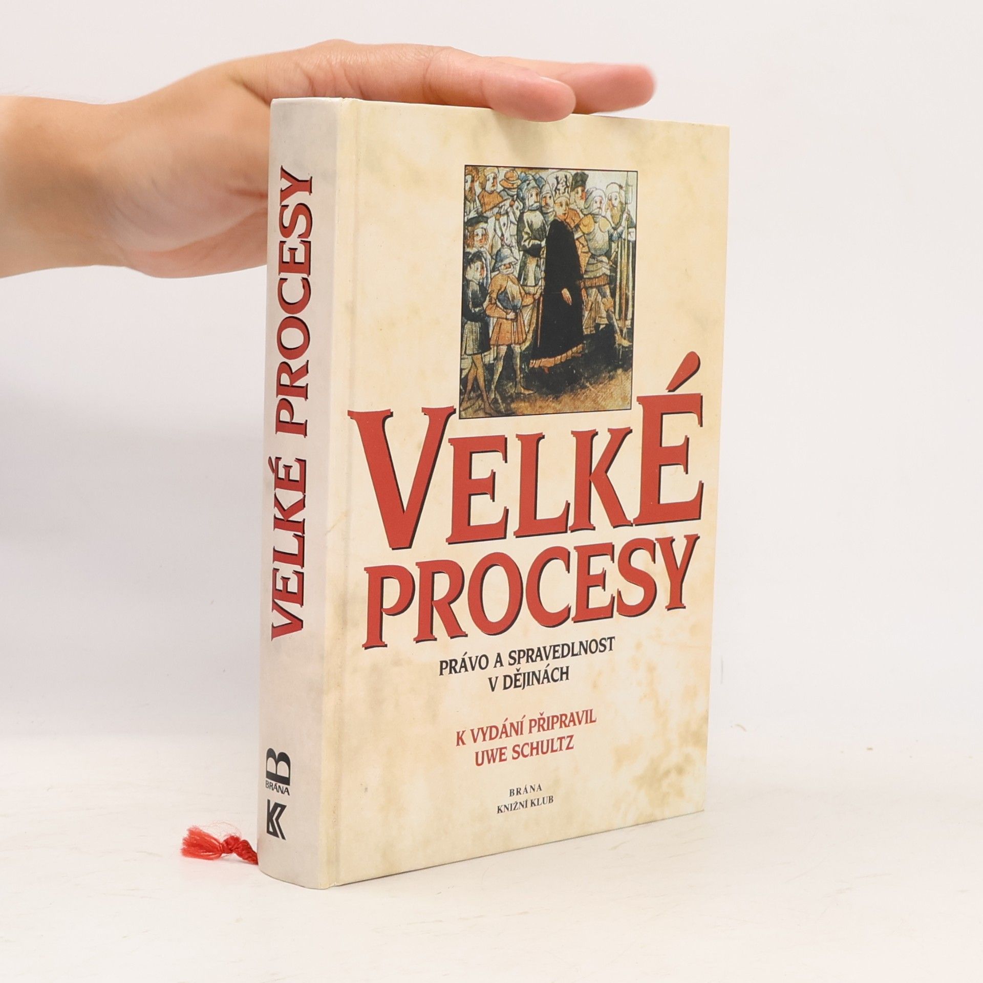 Uwe Schultz Velké procesy. Právo a spravedlnost v dějinách.