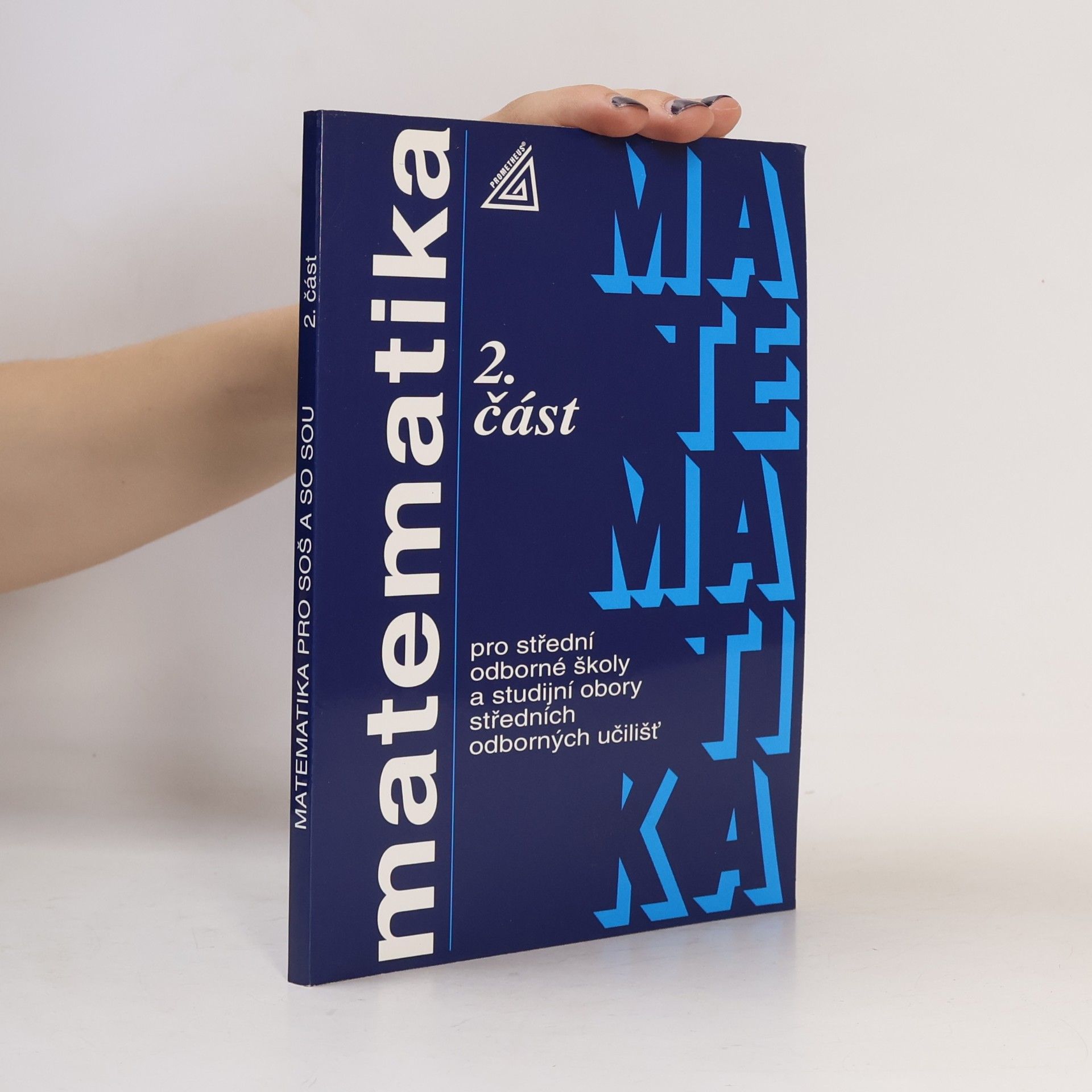Oldřich Odvárko Matematika pro střední odborné školy a studijní obory středních odborných učilišť. 2. část