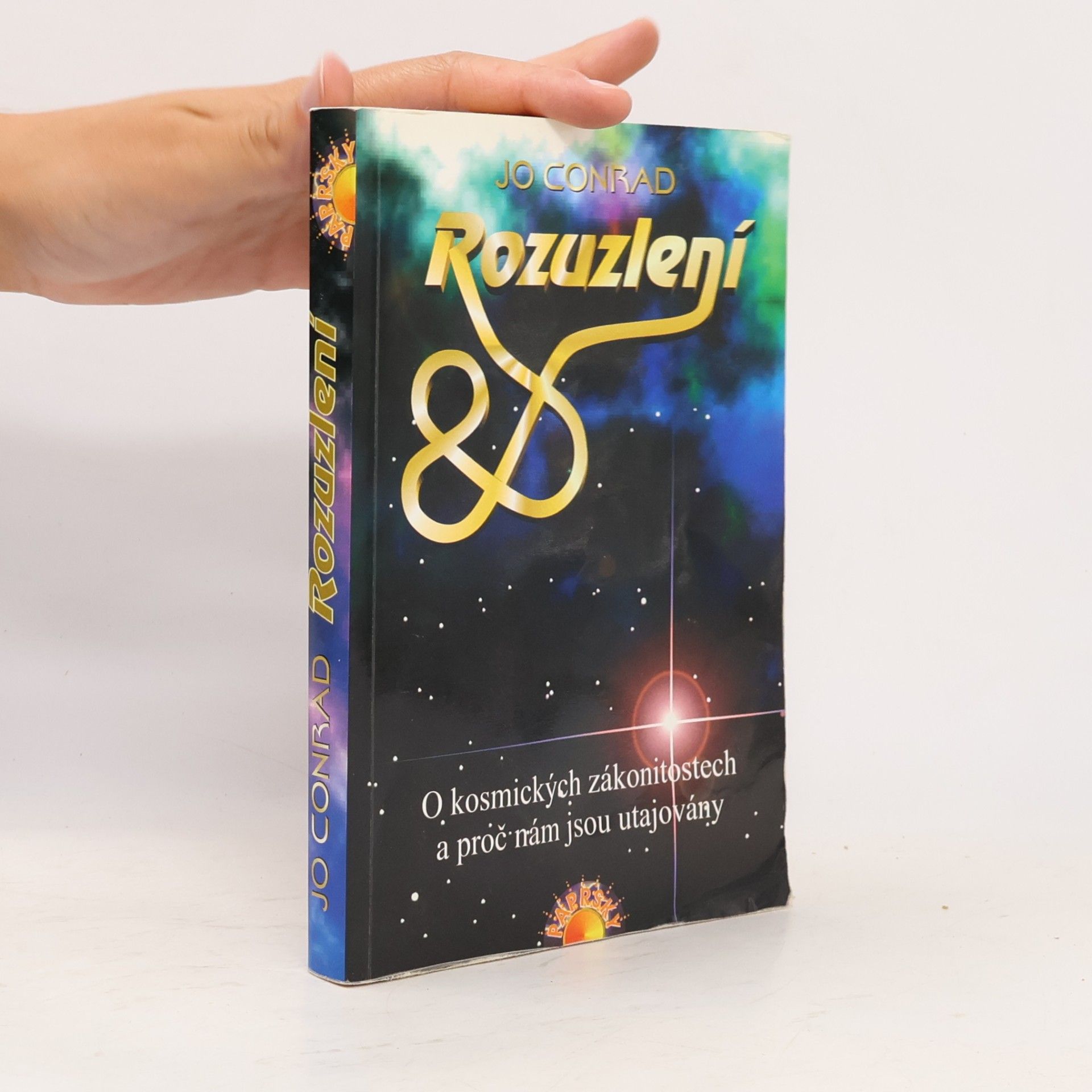 Jo Conrad Rozuzlení. O kosmických zákonitostech a proč nám jsou utajovány