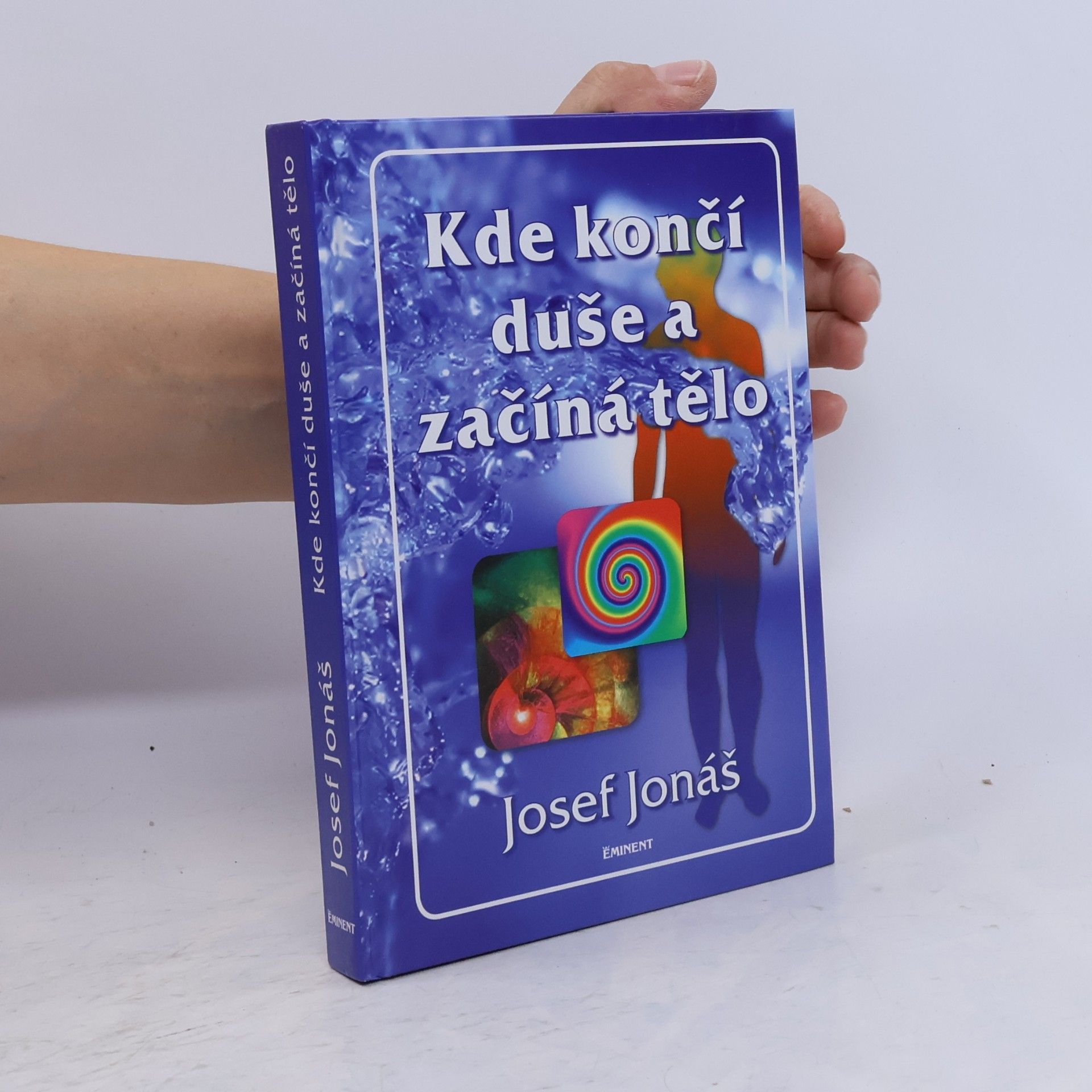 Josef Jonáš Kde končí duše a začíná tělo