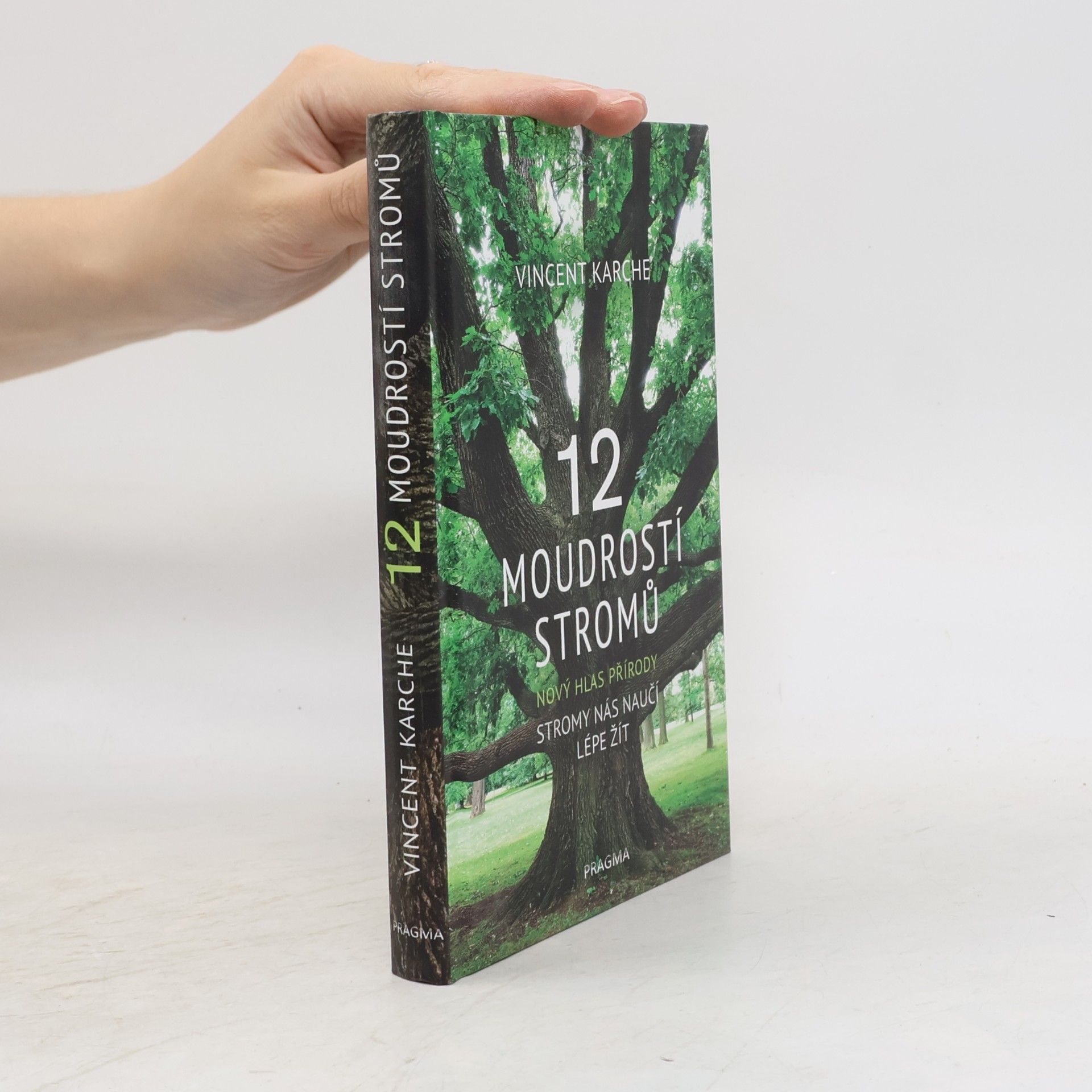 Vincent Karche 12 moudrostí stromů. Nový hlas přírody