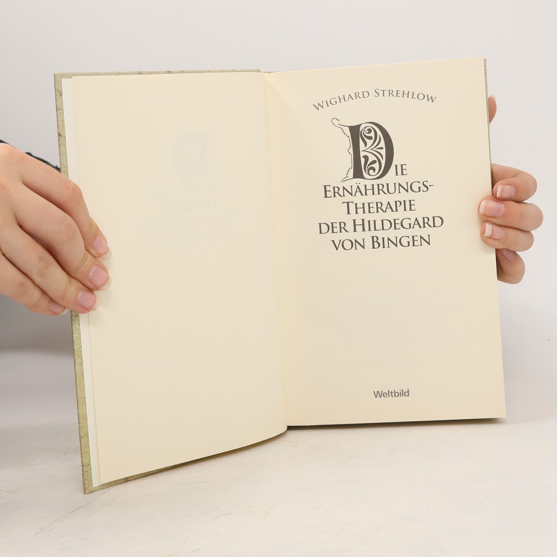 Wighard Strehlow Die Grosse Heilkunde Der Hildegard von Bingen