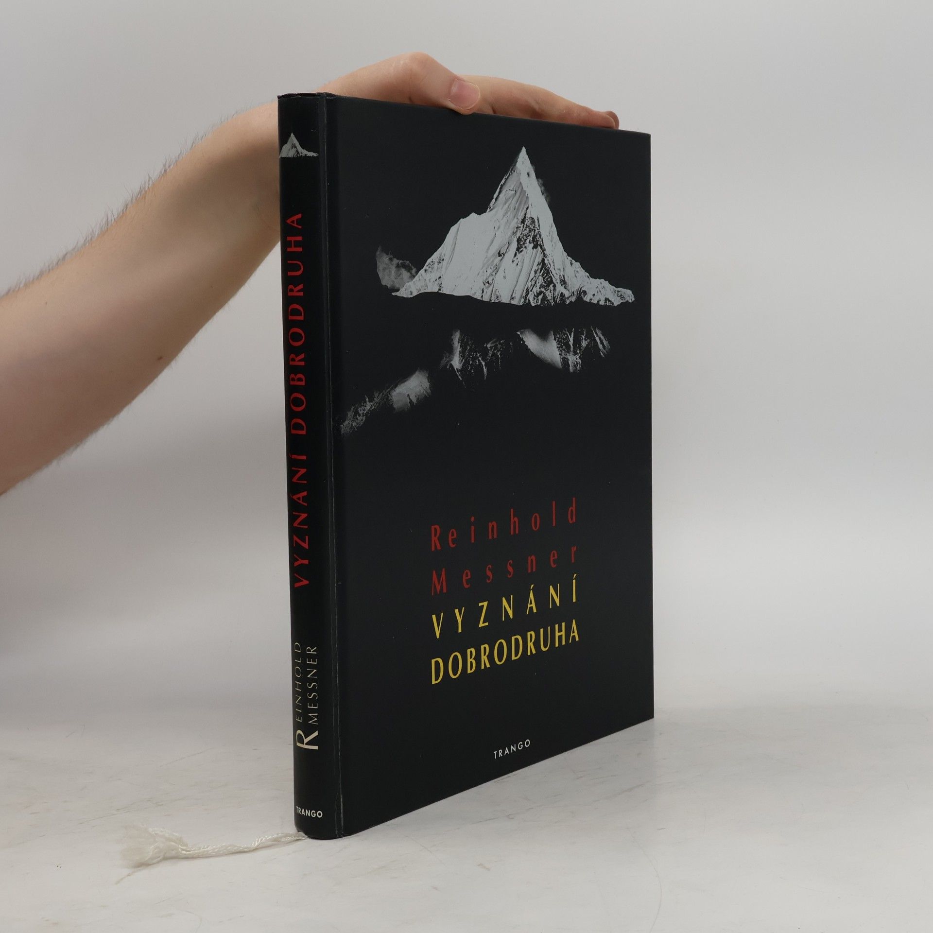 Reinhold Messner Vyznání dobrodruha