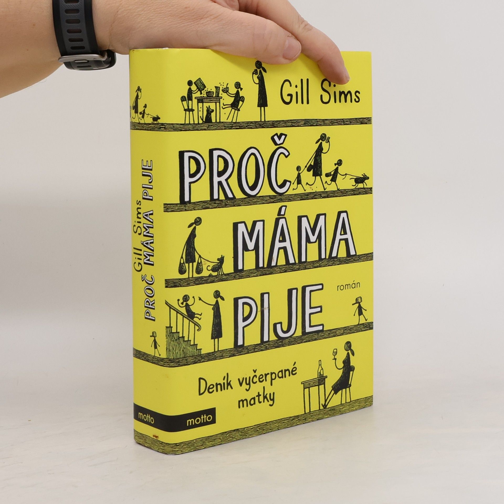 Gill Sims Proč máma pije. Deník vyčerpané matky