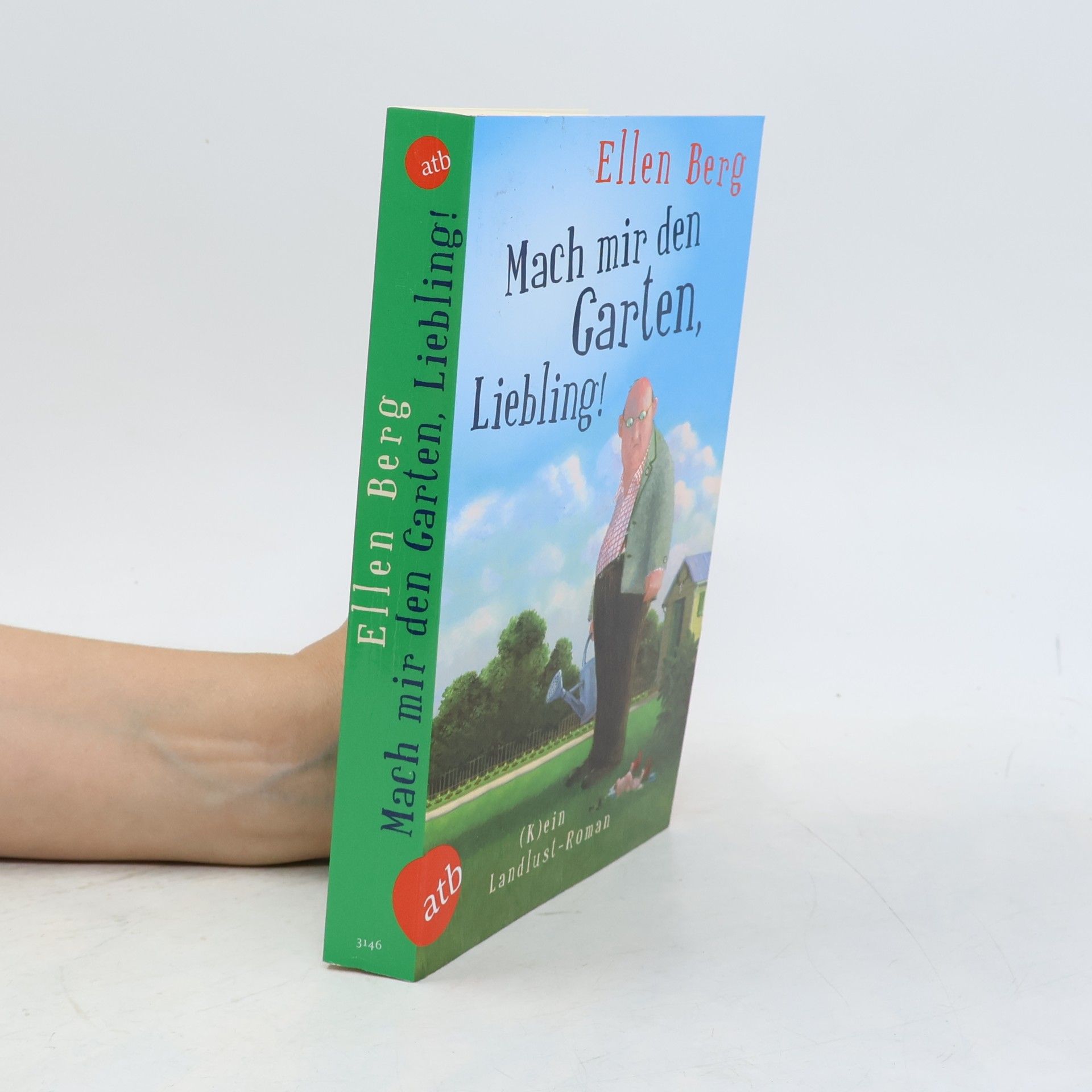 Ellen Berg Mach mir den Garten, Liebling!